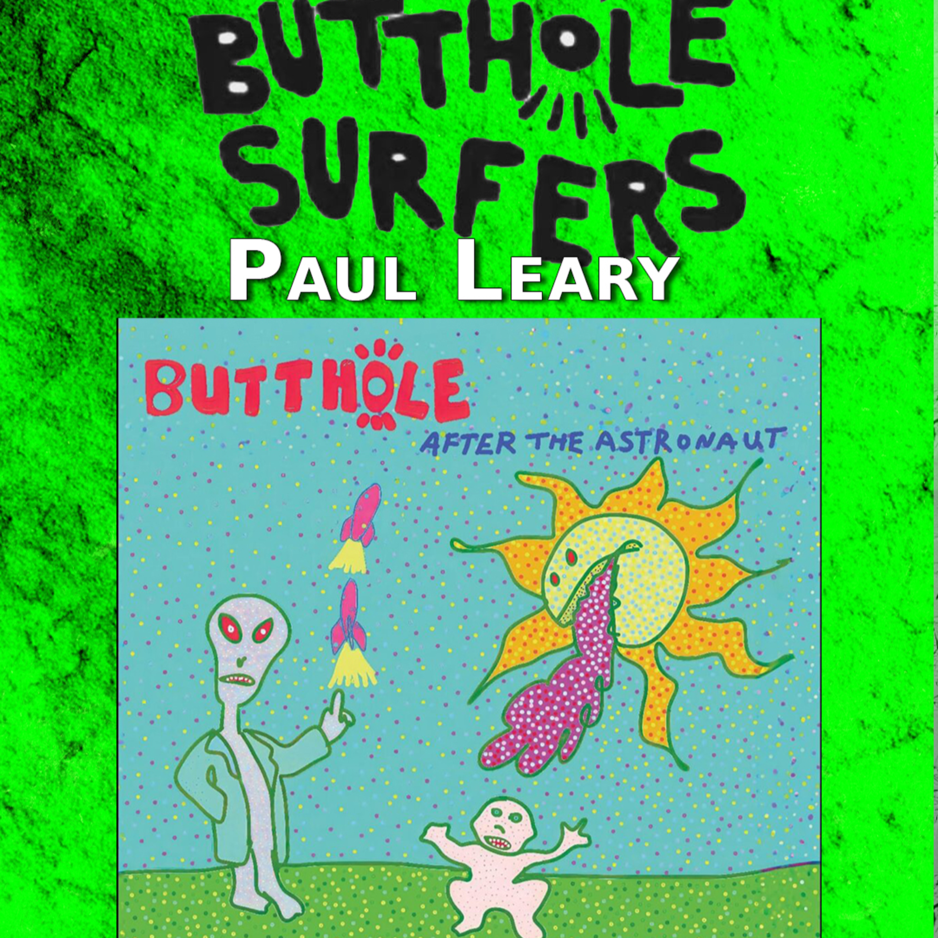 PODCAST: Episode 1002 - Butthole Surfers' Paul Leary on "After the Astronaut," Twenty-Eight Years Later episode artwork