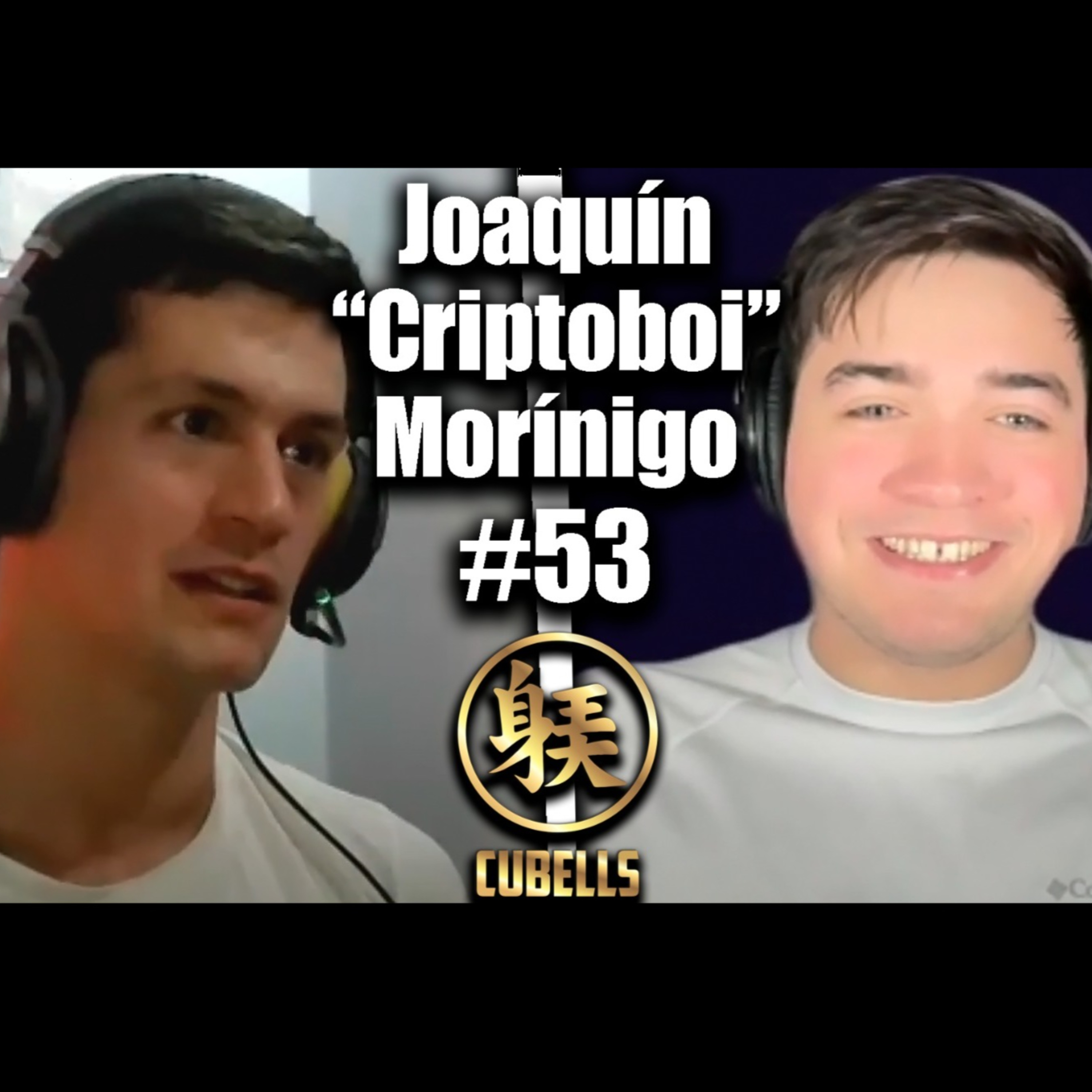 Cubells Podcast #53 - Joaquín "Criptoboi" Morinigo. Política.Libertarianismo.Bitcoin.Criptomonedas.  episode artwork