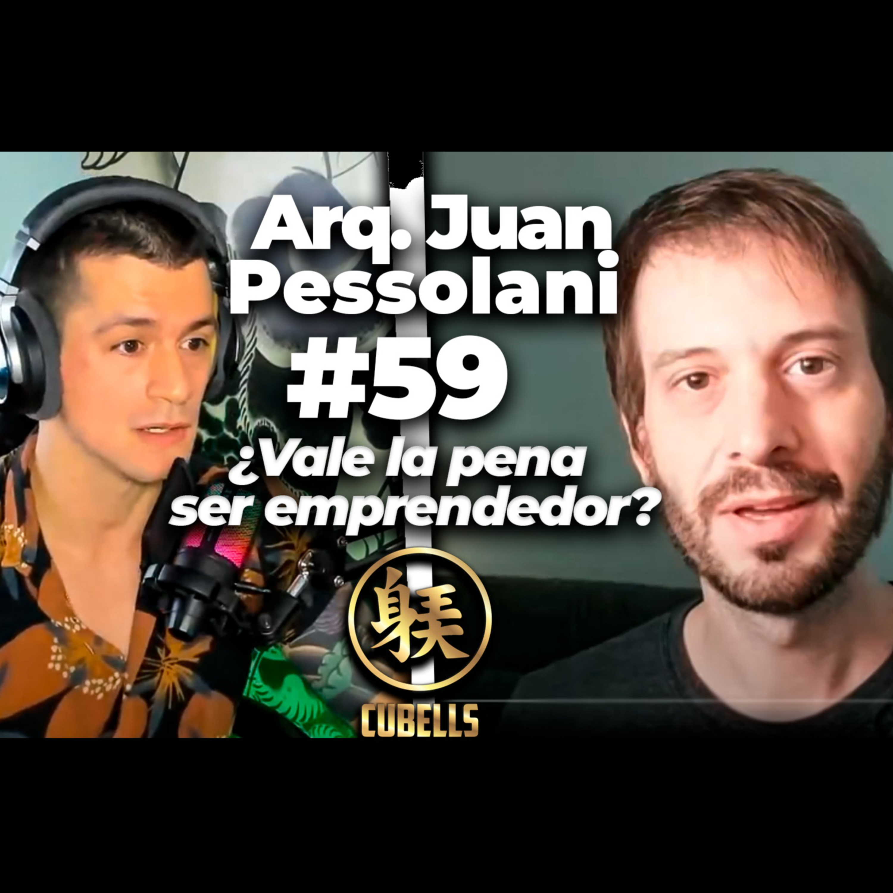 Cubells Podcast #59 - Arq. Juan Pessolani. ¿Vale la pena ser emprendedor? episode artwork