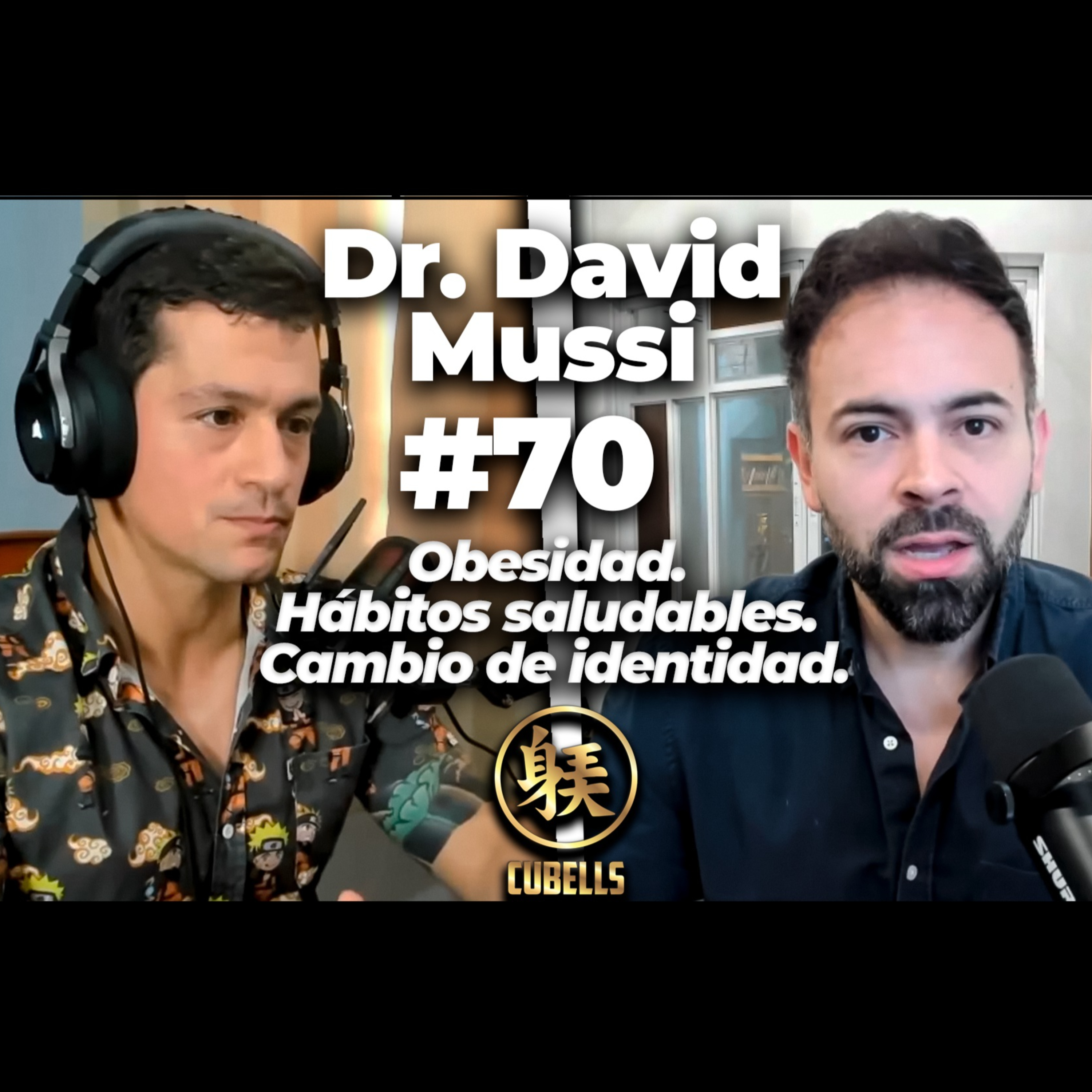 Cubells Podcast #70 - Dr. David Mussi. Obesidad. Hábitos saludables. Cambio de identidad. episode artwork