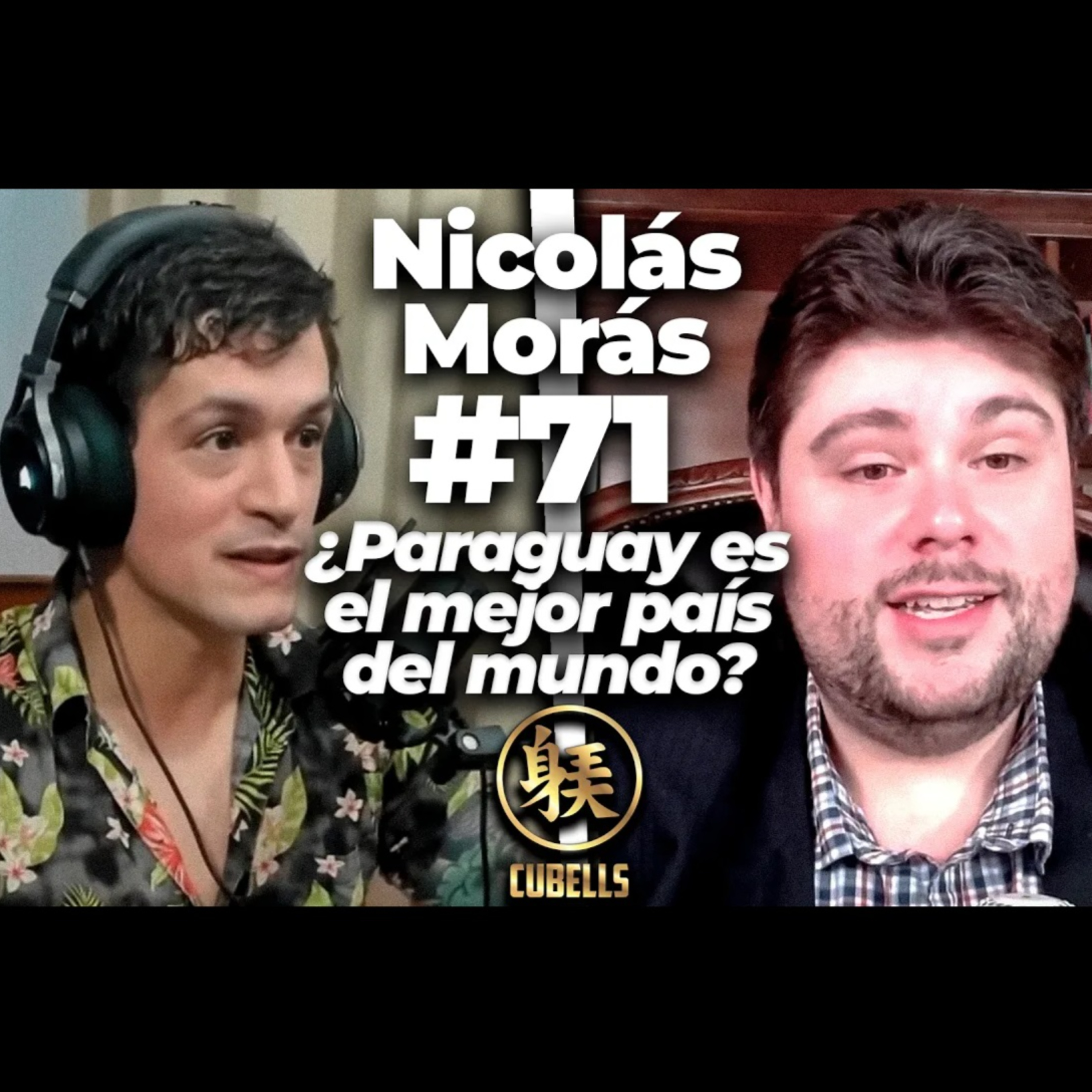 Cubells Podcast #71 - Nicolás Morás. ¿Paraguay es el mejor del país del mundo? episode artwork