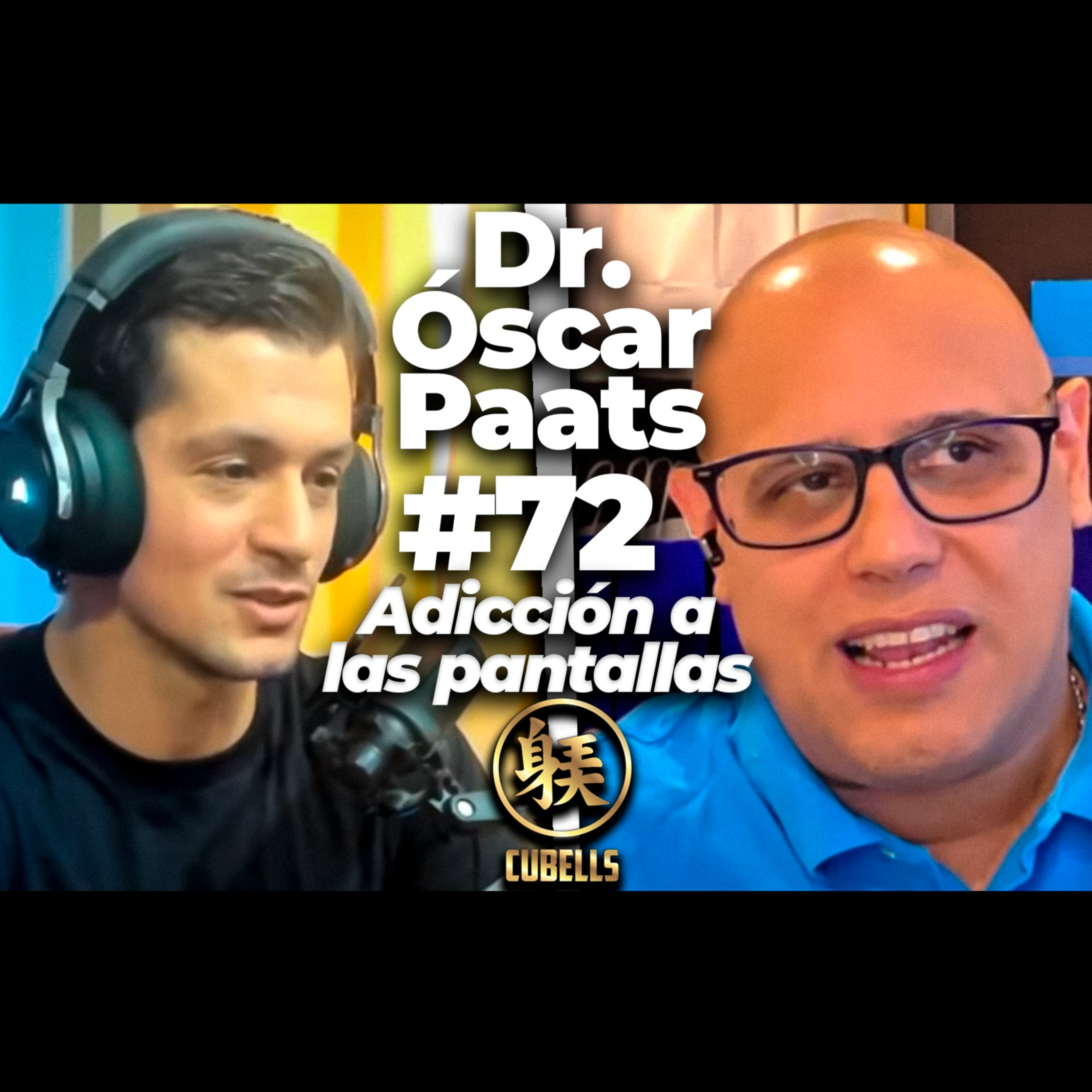 Cubells Podcast #72 - Dr. Óscar Paats. Adicción a las pantallas. episode artwork
