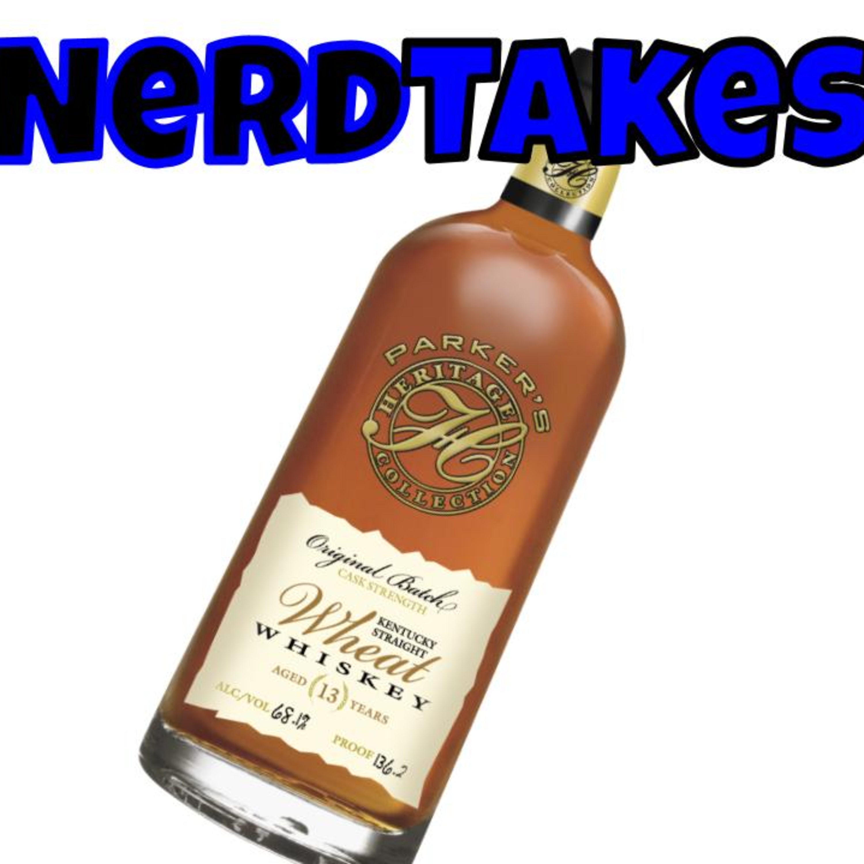 Nerd Takes: Parker's Heritage Heavy Char Wheat Whiskey episode artwork