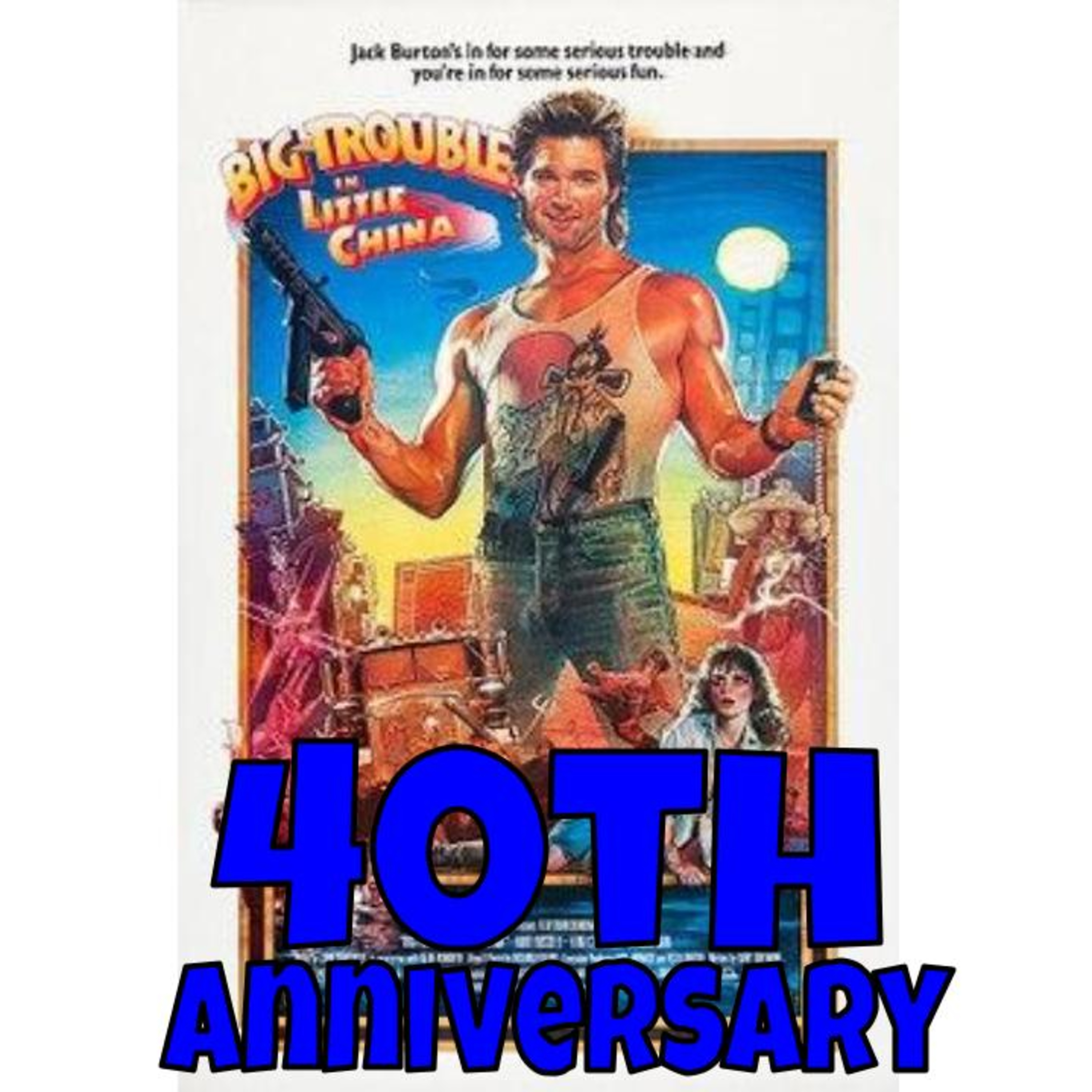 Big Trouble in Little China: 40th Anniversary episode artwork