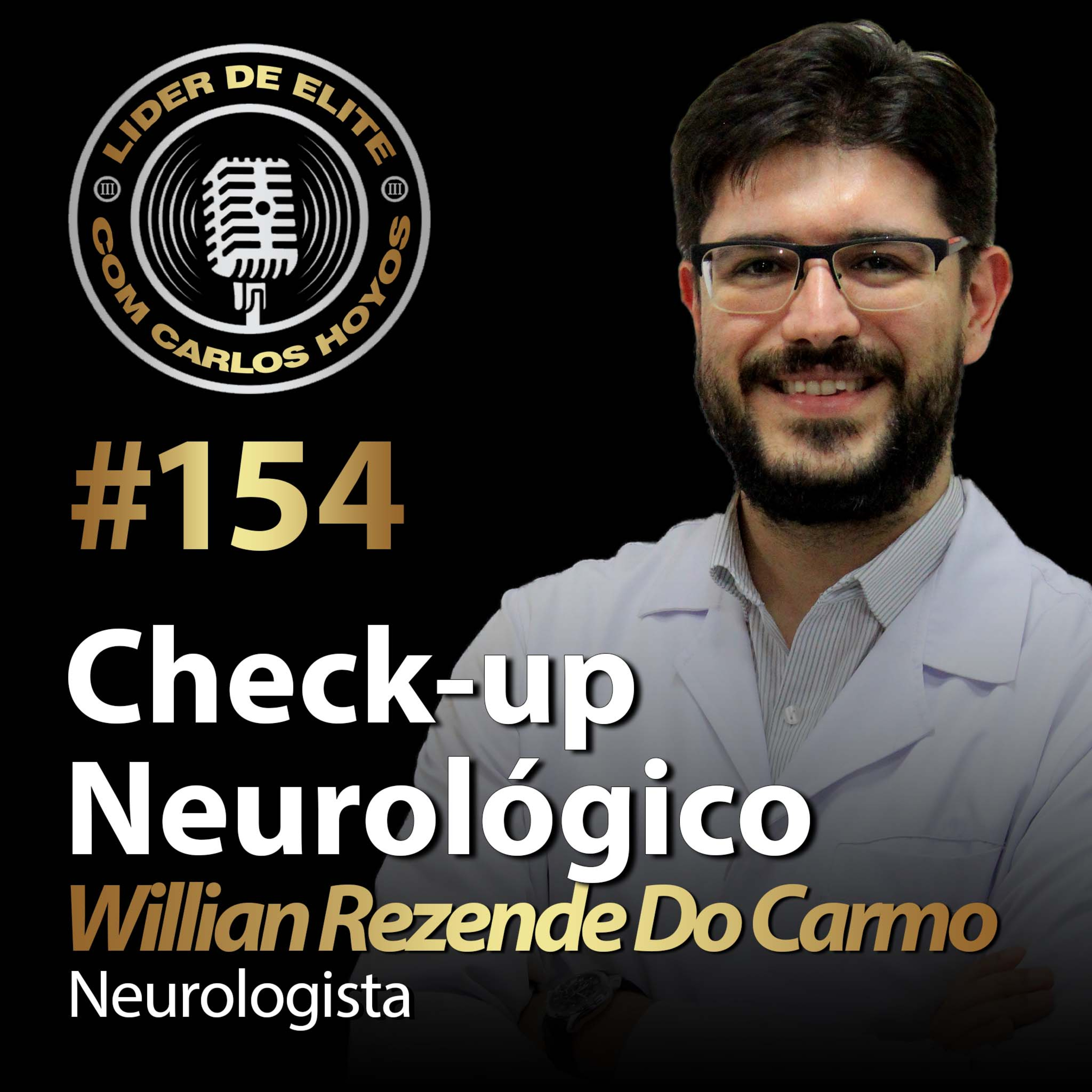 #154 - Check-up Neurológico com Dr Willian Rezende Do Carmo episode artwork