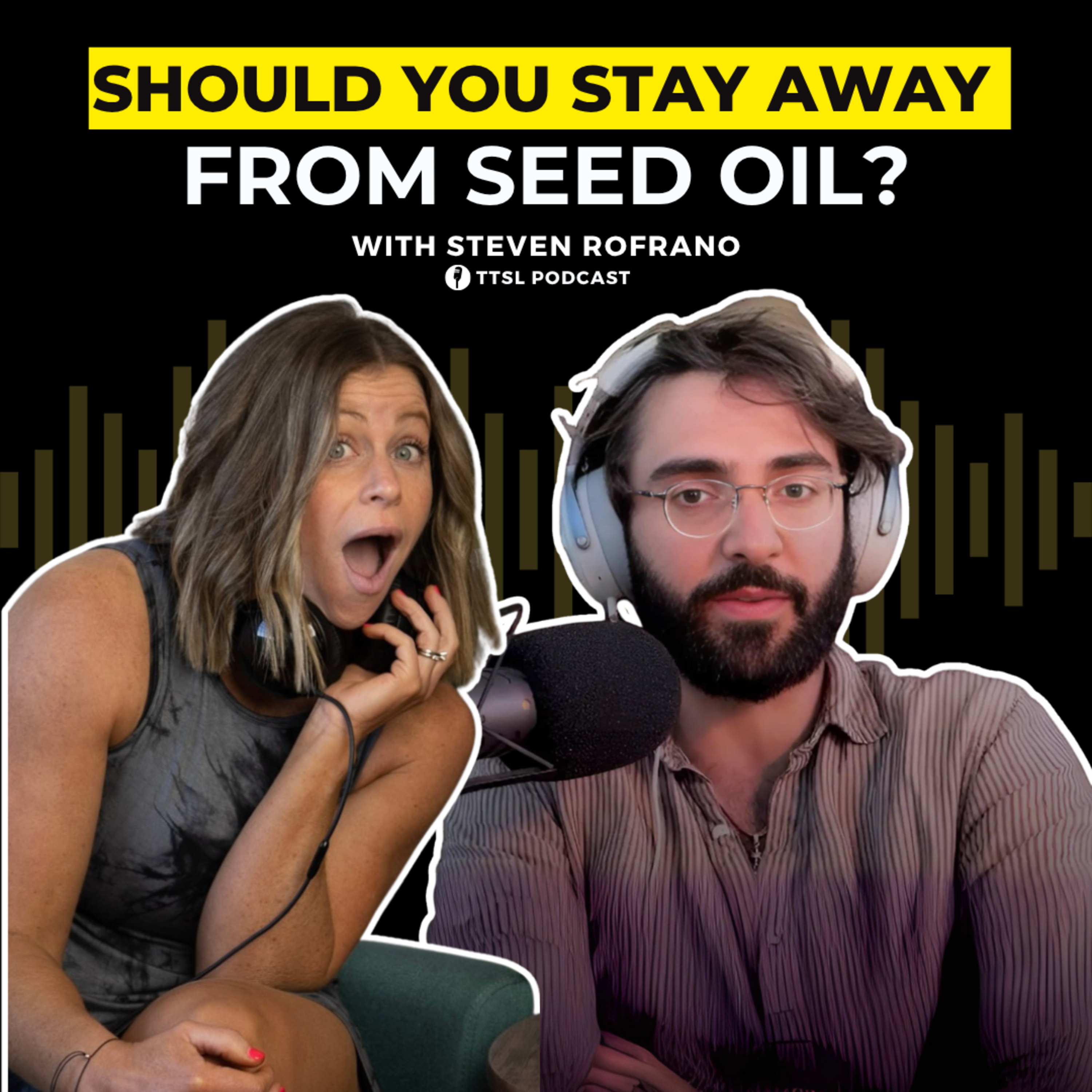 S12 EP15: Should You Stay Away from Seed Oil?