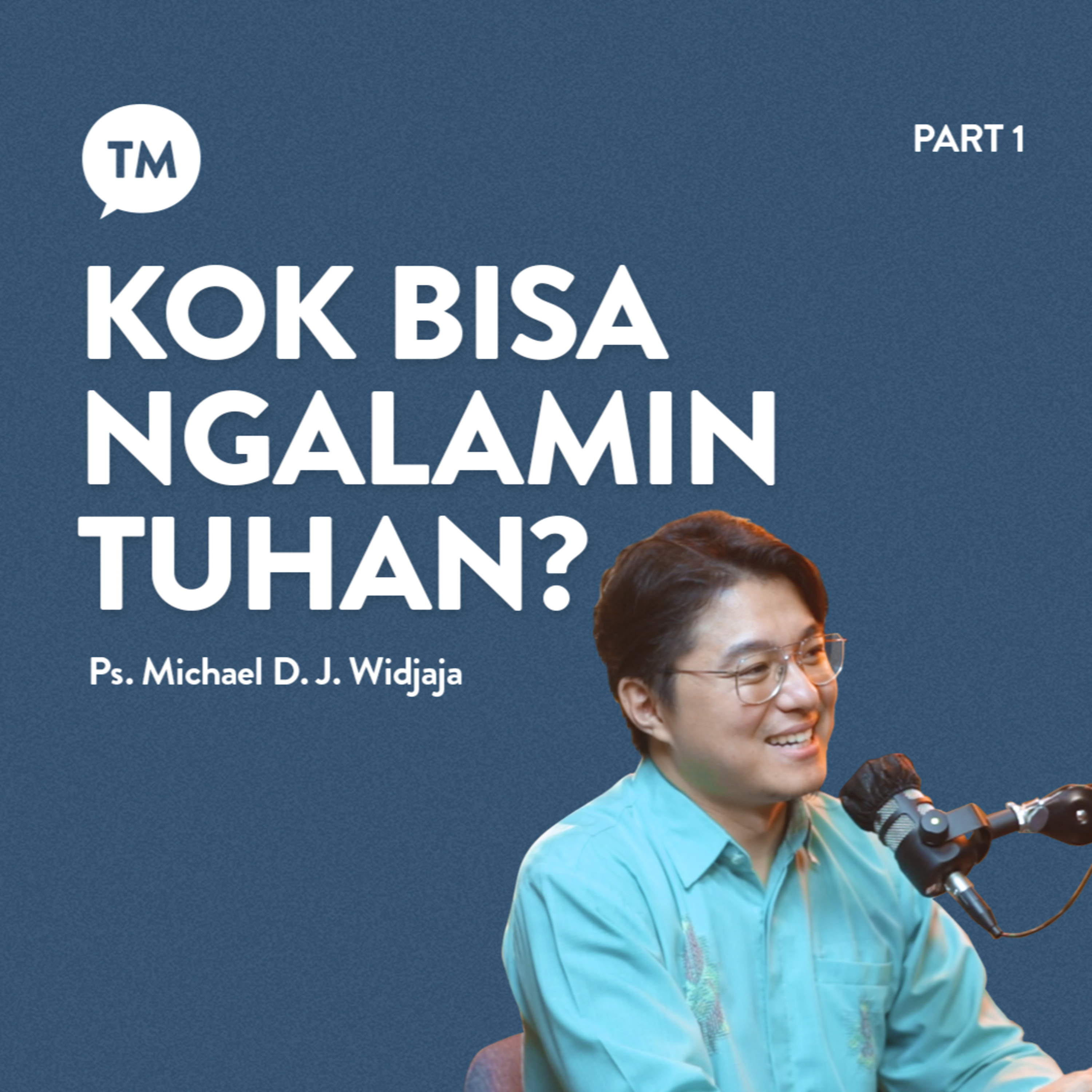 ANAK MUDA BISA NGALAMIN TUHAN??? | Ps. Michael Widjaja | TM Podcast episode artwork