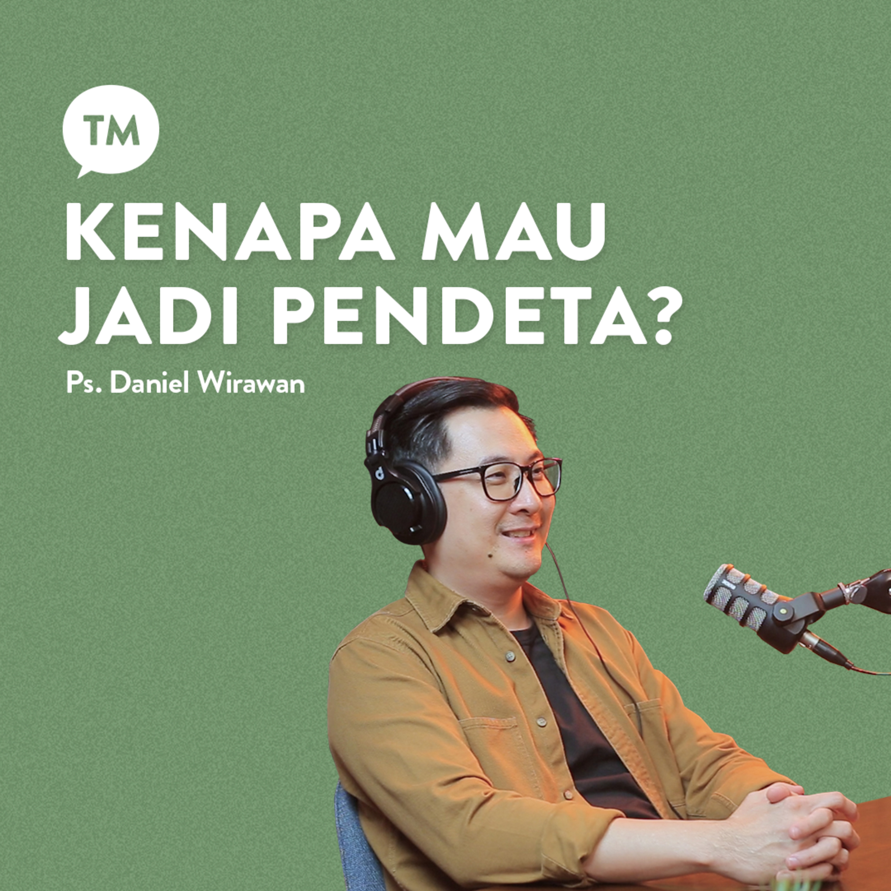 JADI PEMIMPIN PERUSAHAAN SEKALIGUS PEMIMPIN GEREJA, KOK BISA? | Ps. Daniel Wirawan | TM Podcast episode artwork