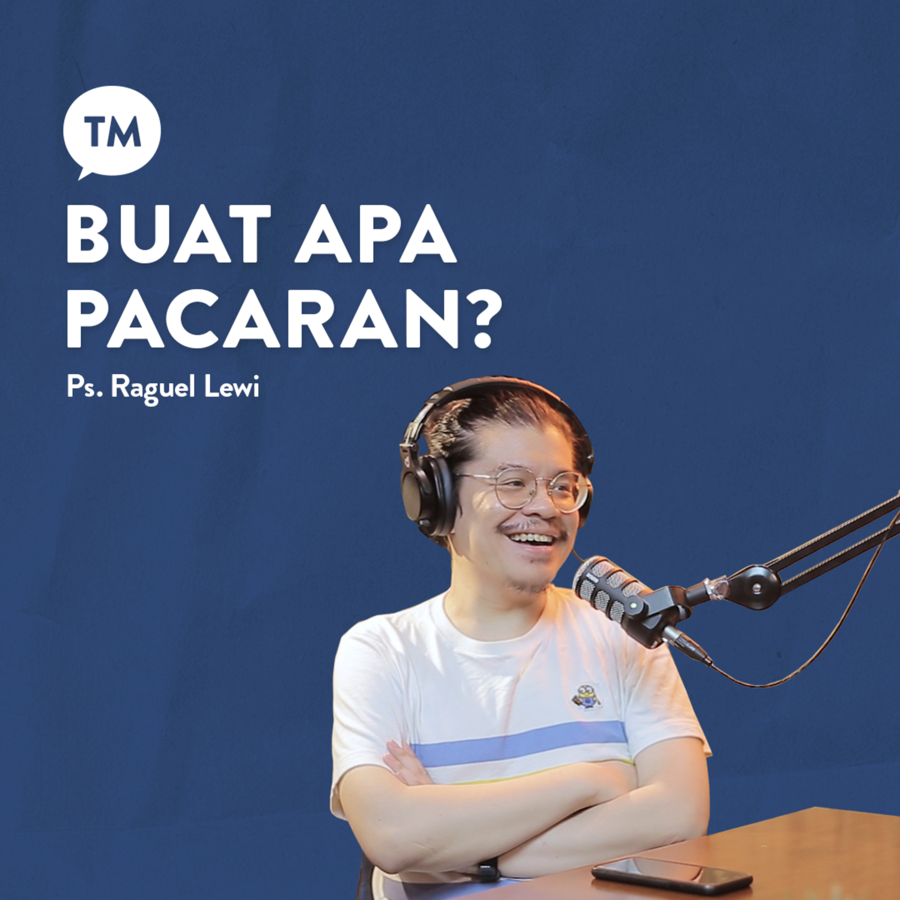 PACARAN TUH HARUSNYA NGAPAIN AJA??? | Ps. Raguel Lewi | TM Podcast episode artwork