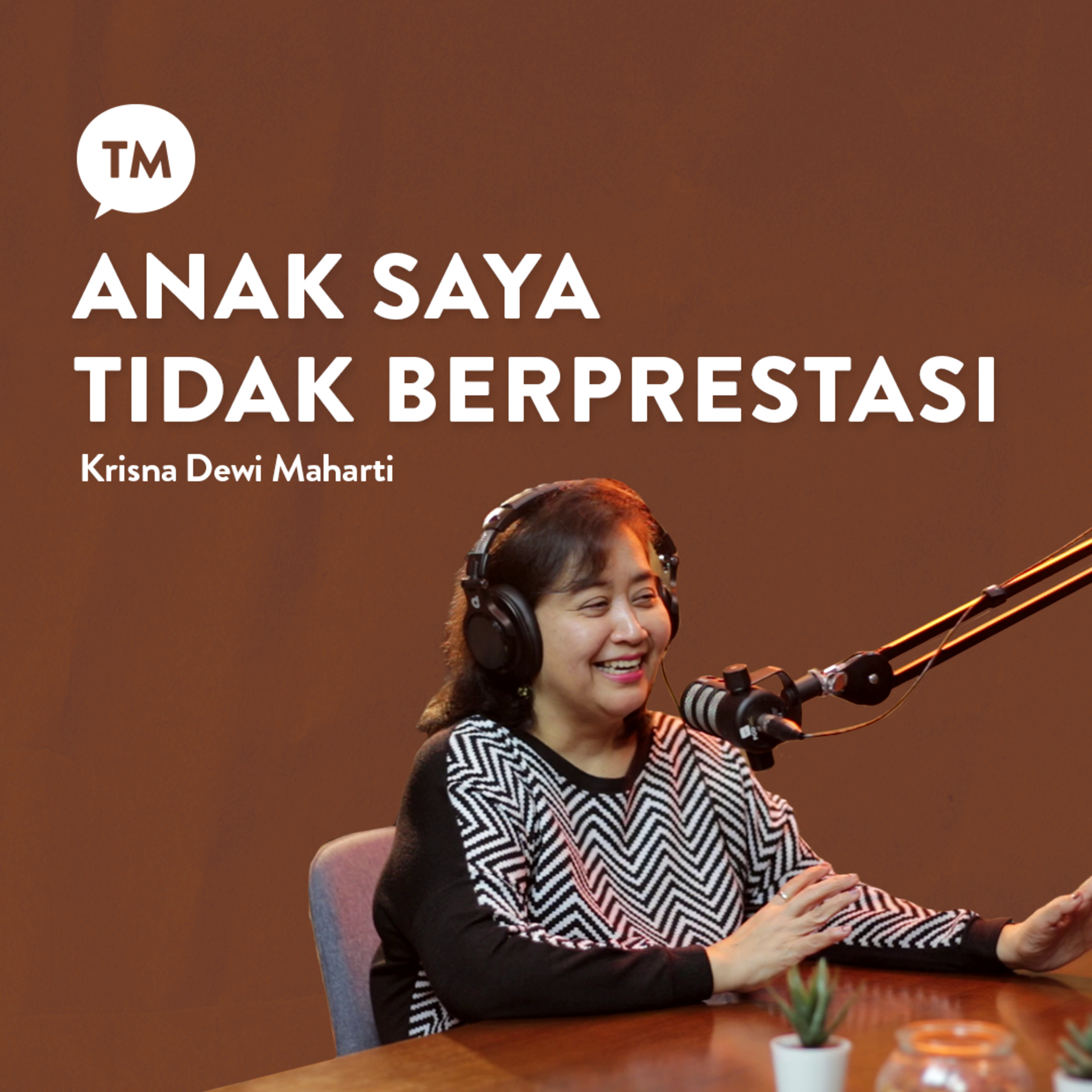 ANAK SAYA TIDAK BERPRESTASI??? | Krisna Dewi Maharti, M.Th | TM Podcast episode artwork