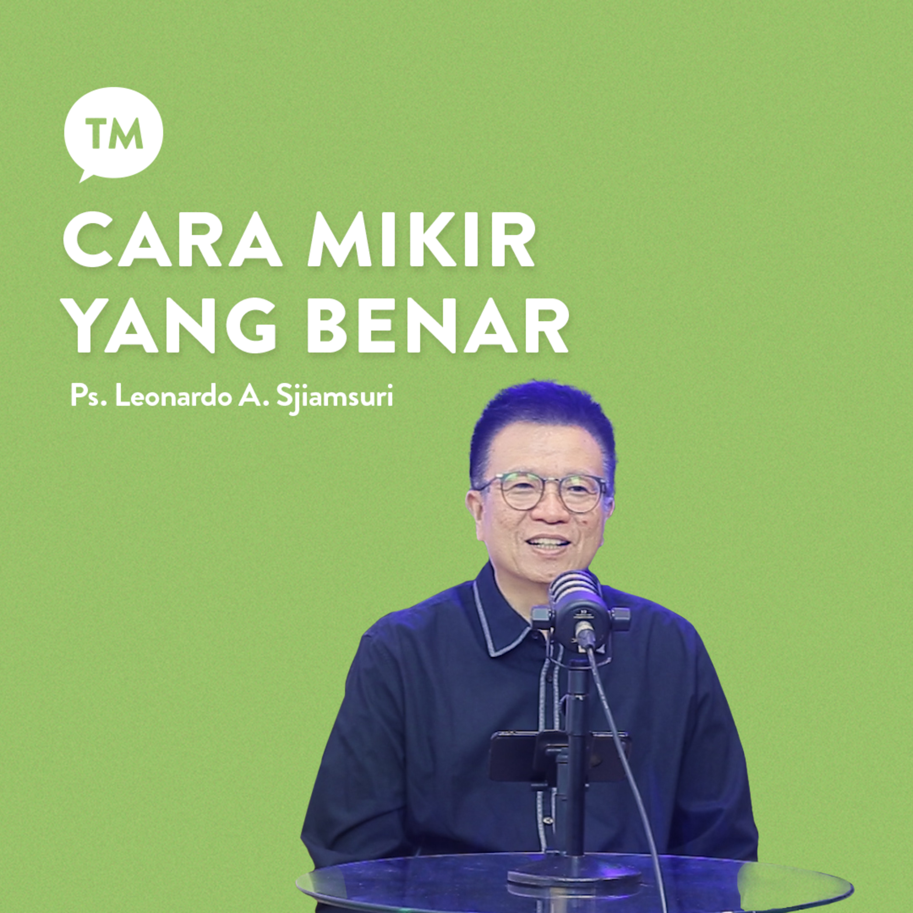 GIMANA CARA MIKIR YANG BENAR? | Inspirasi oleh Ps. Leonardo A. Sjiamsuri episode artwork