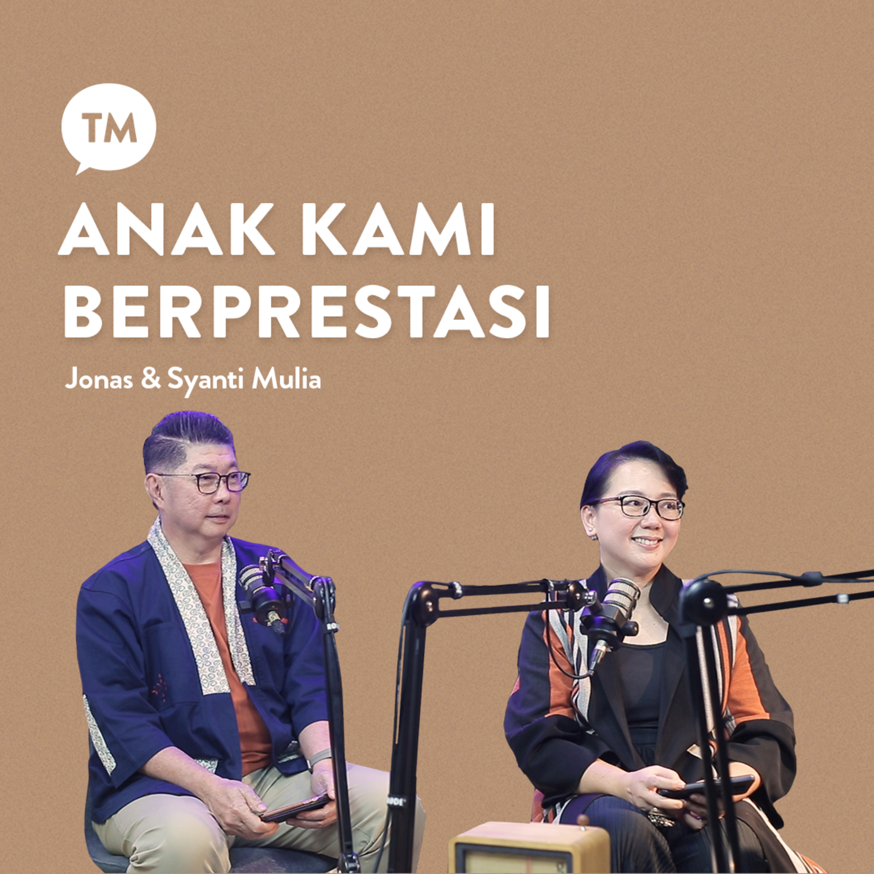 PERAN ORANG TUA DALAM PRESTASI ANAK | Testimony : Jonas & Syanti Mulia | TM Podcast episode artwork