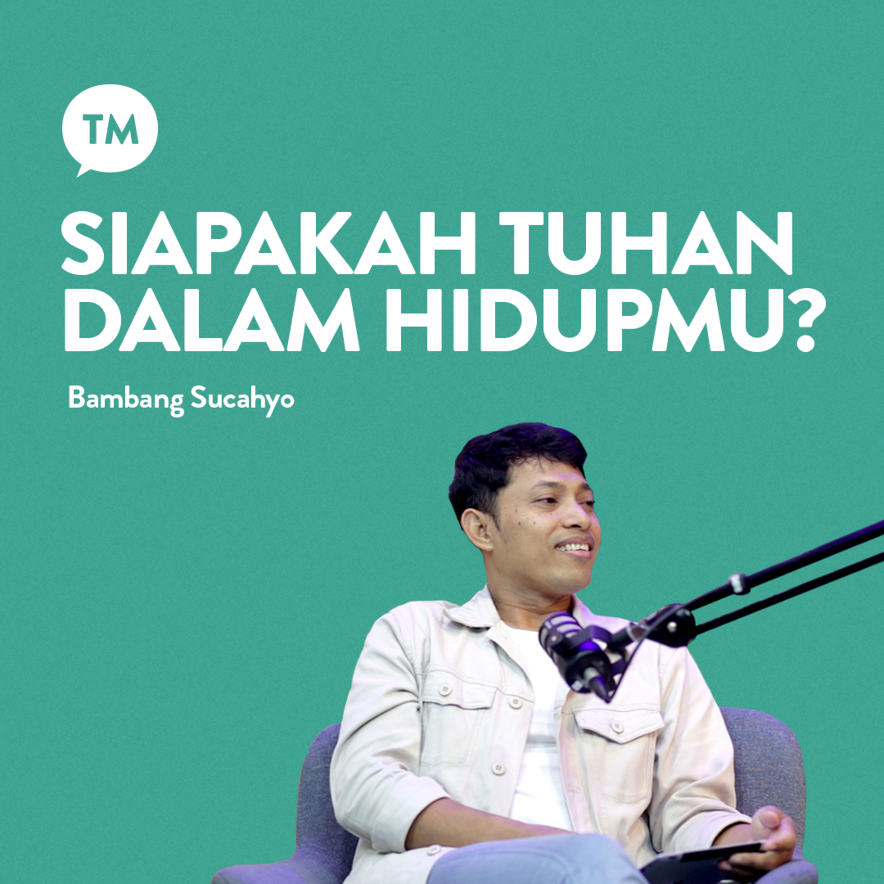 DULU CUMA TAHU TUHAN, SEKARANG JADI KENAL TUHAN | Testimonial : Bambang Sucahyo | TM Podcast episode artwork