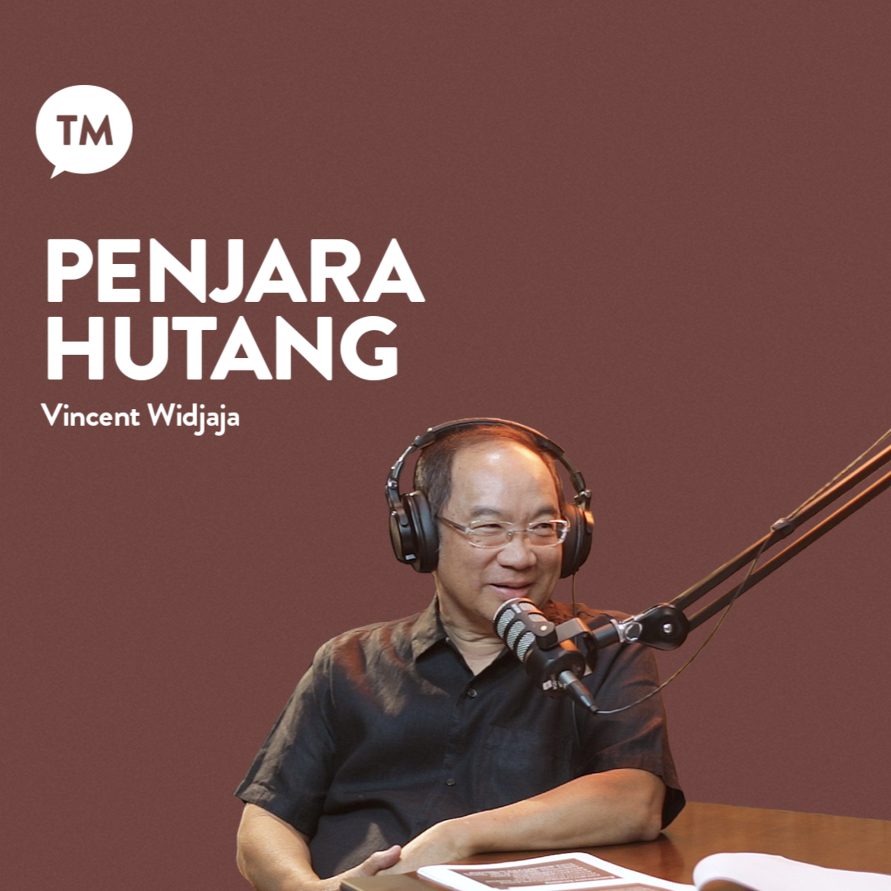 KELUAR DARI PERANGKAP HUTANG | Dr. Vincent Widjaja | TM Podcast episode artwork
