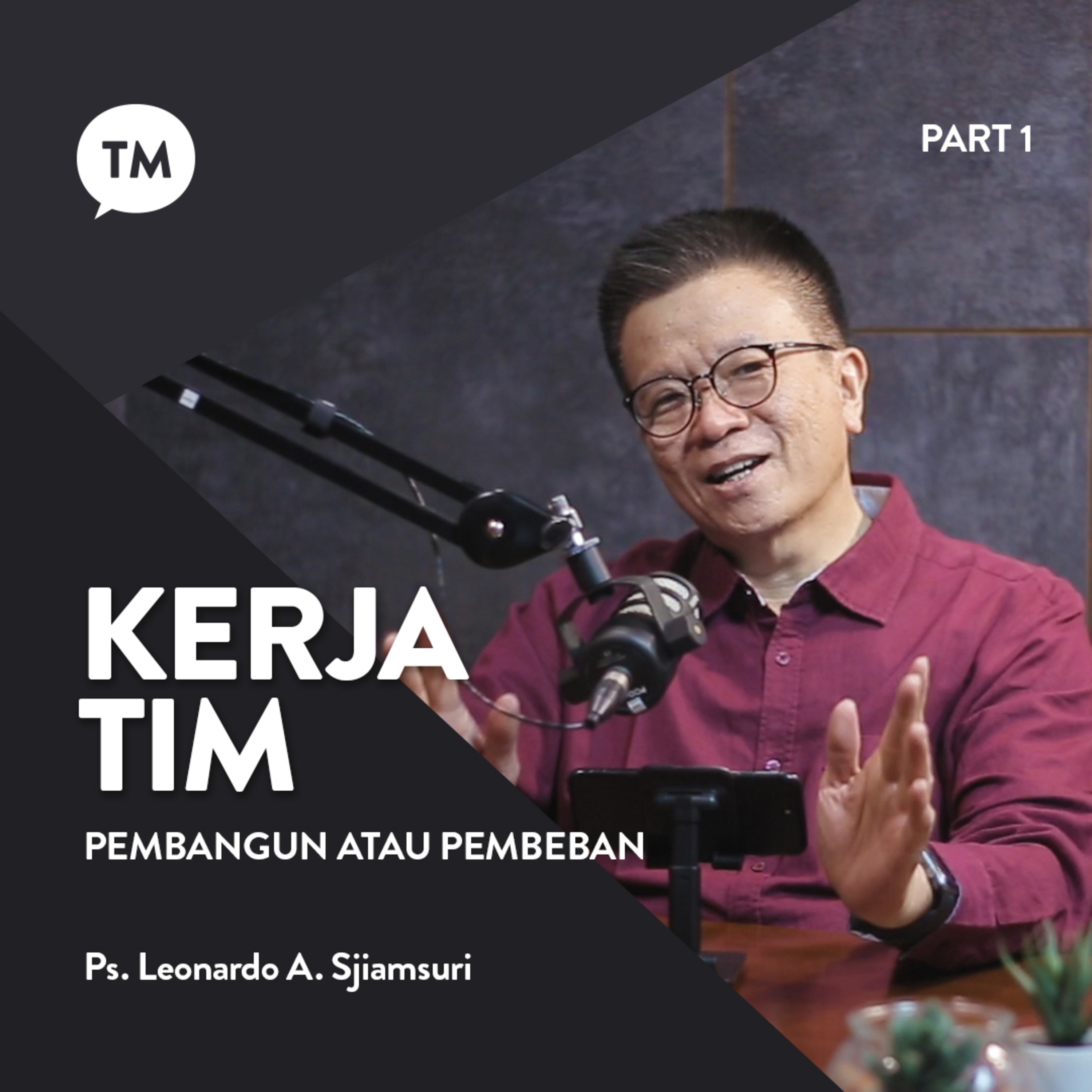PEMBANGUN ATAU PEMBEBAN??? | Inspirasi oleh Ps. Leonardo A. Sjiamsuri | TM Podcast episode artwork