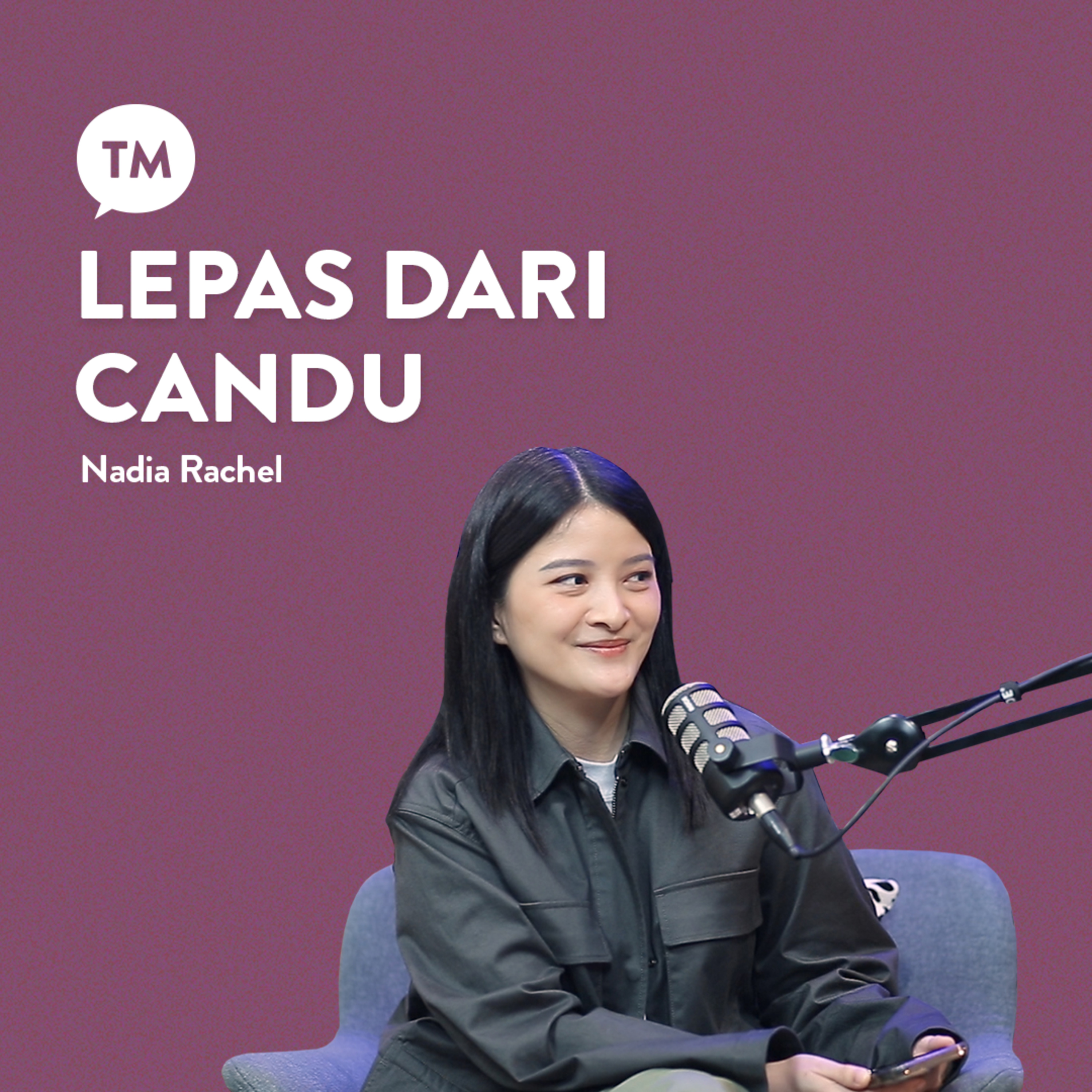 DEPRESI SAMPE KECANDUAN OBAT, TAPI TUHAN TOLONG! | Nadia Rachel | TM Podcast episode artwork