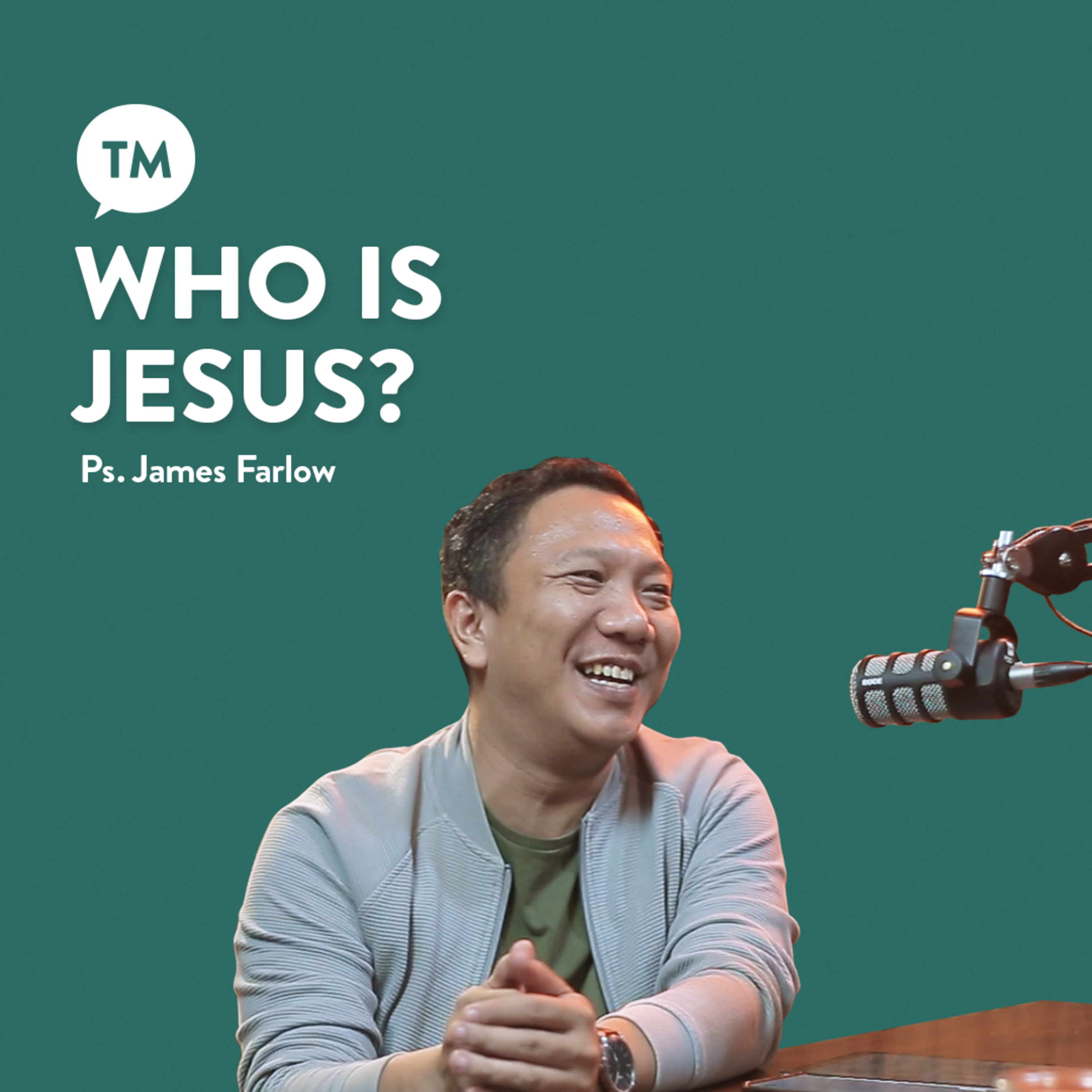 SIAPAKAH YESUS ITU? APAKAH YESUS ADALAH PRIBADI YANG NYATA? | Ps. James Farlow | TM Podcast episode artwork