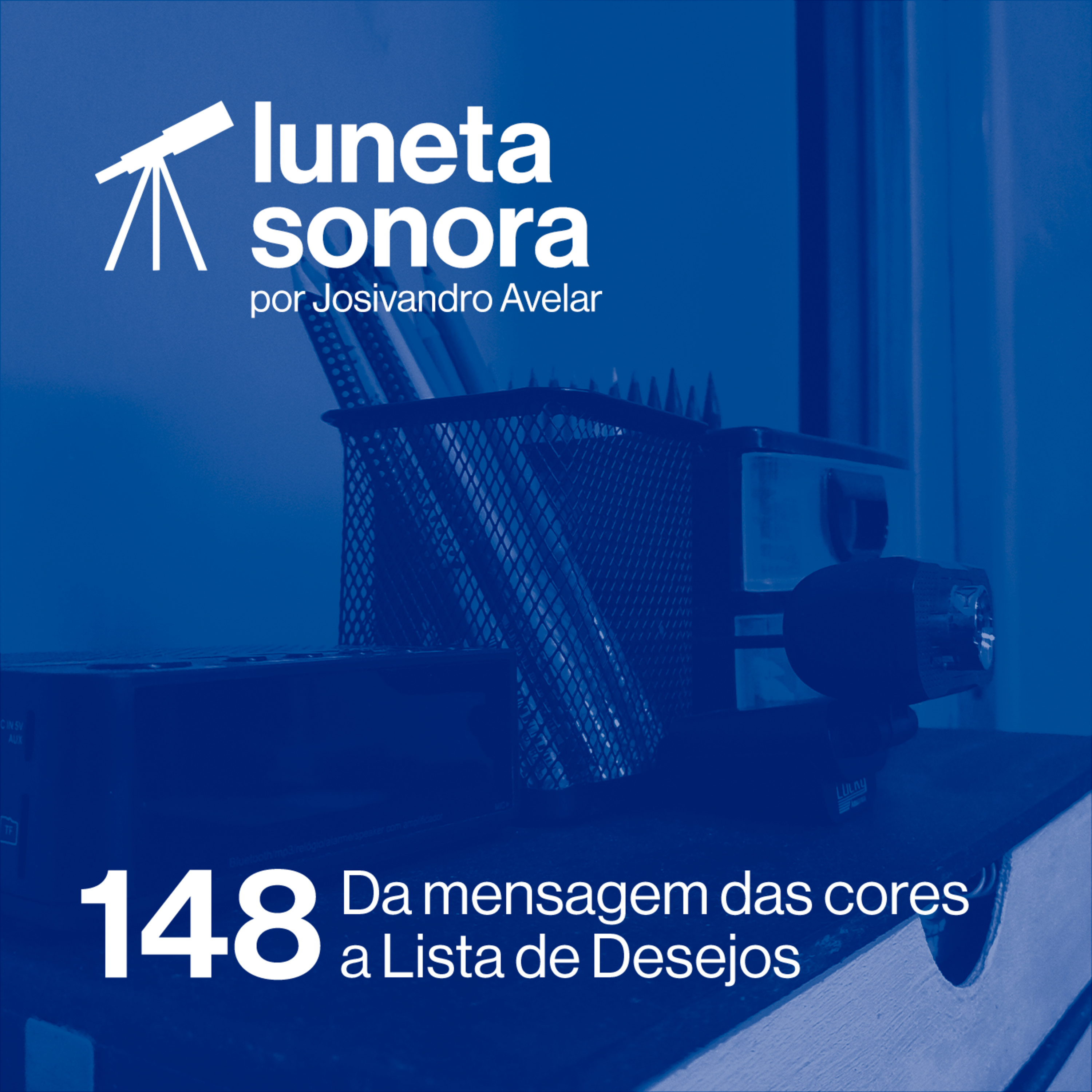 Luneta Sonora 148: Da mensagem das cores a Lista de Desejos episode artwork