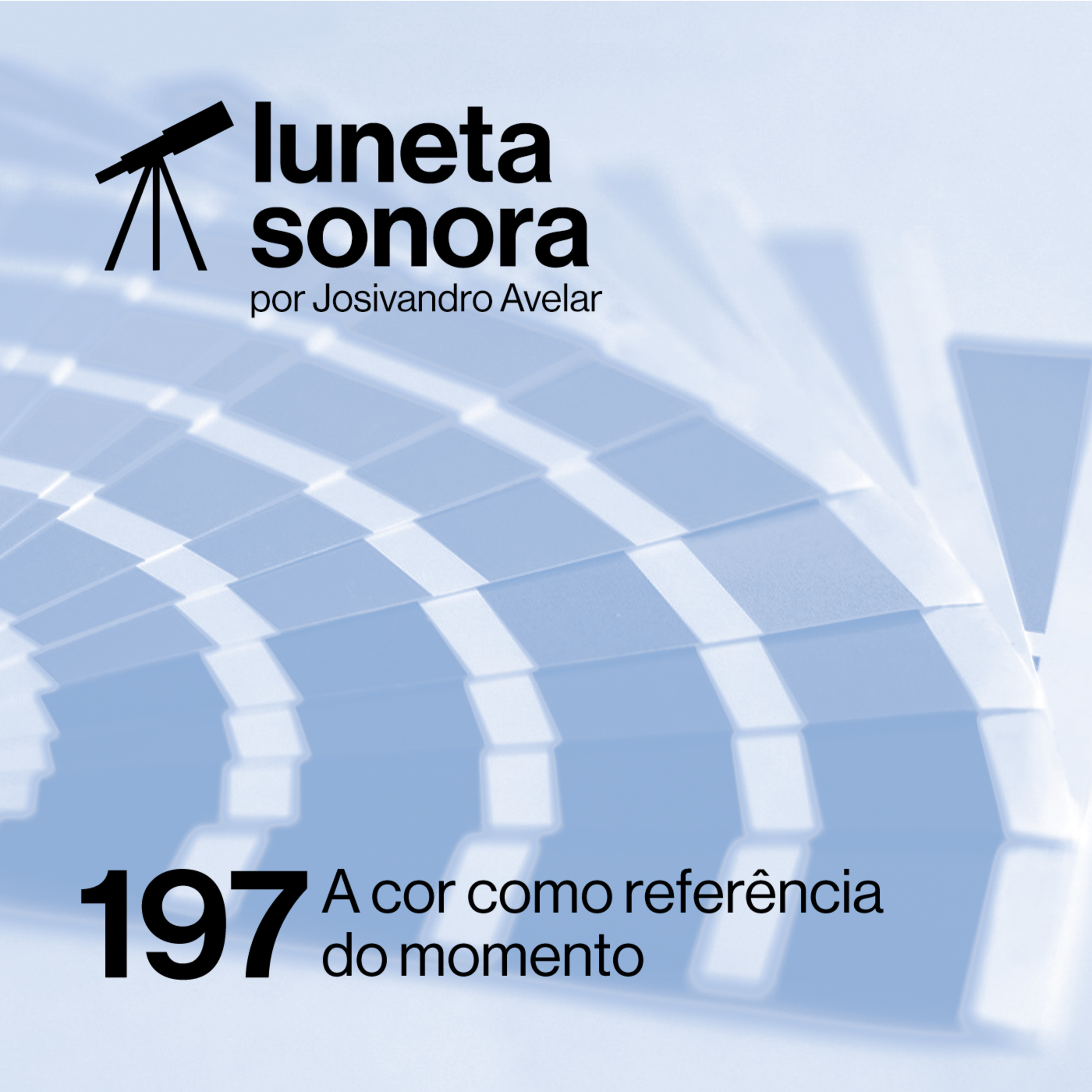 Luneta Sonora 197: A cor como referência do momento episode artwork