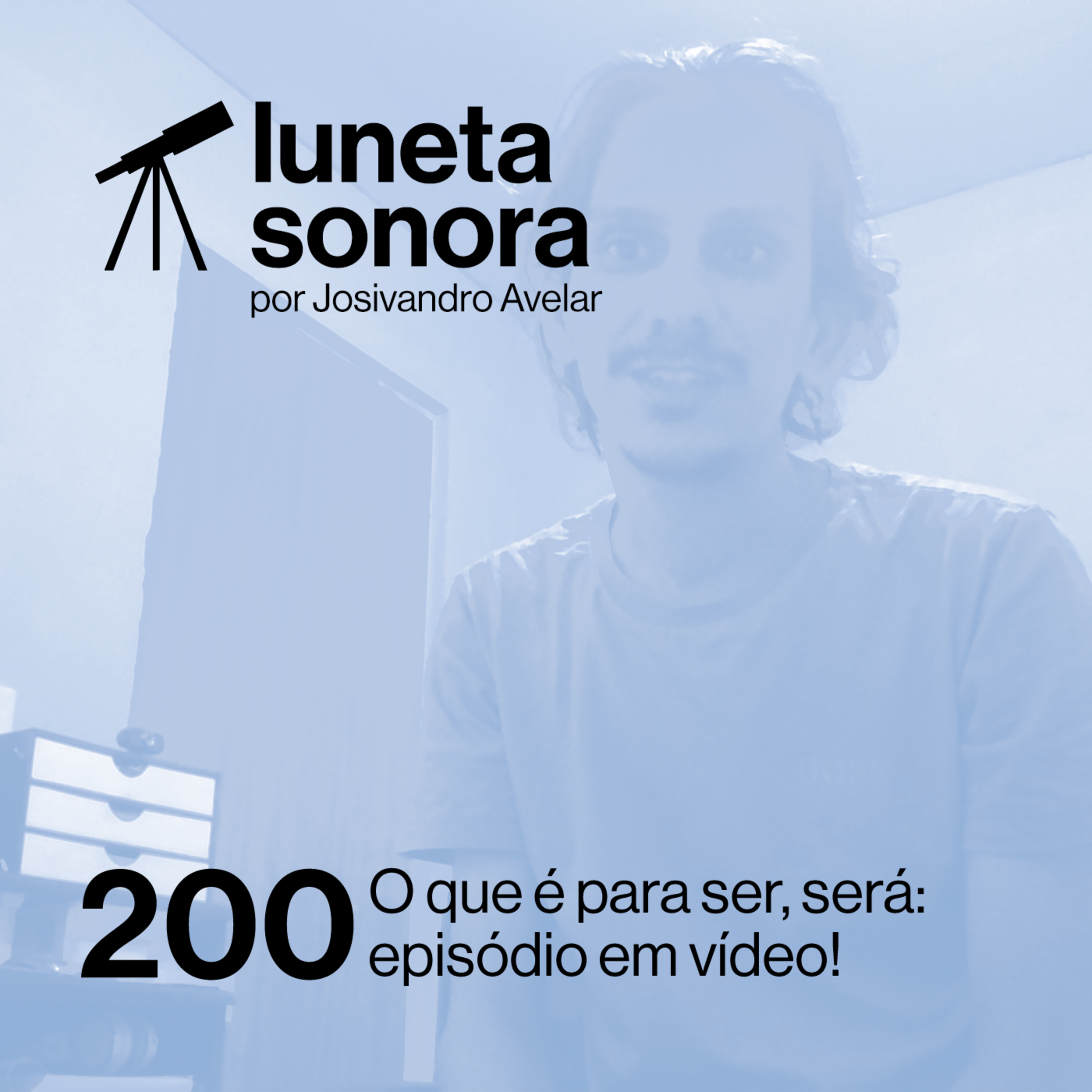 Luneta Sonora 200: O que é para ser, será: episódio em vídeo! episode artwork