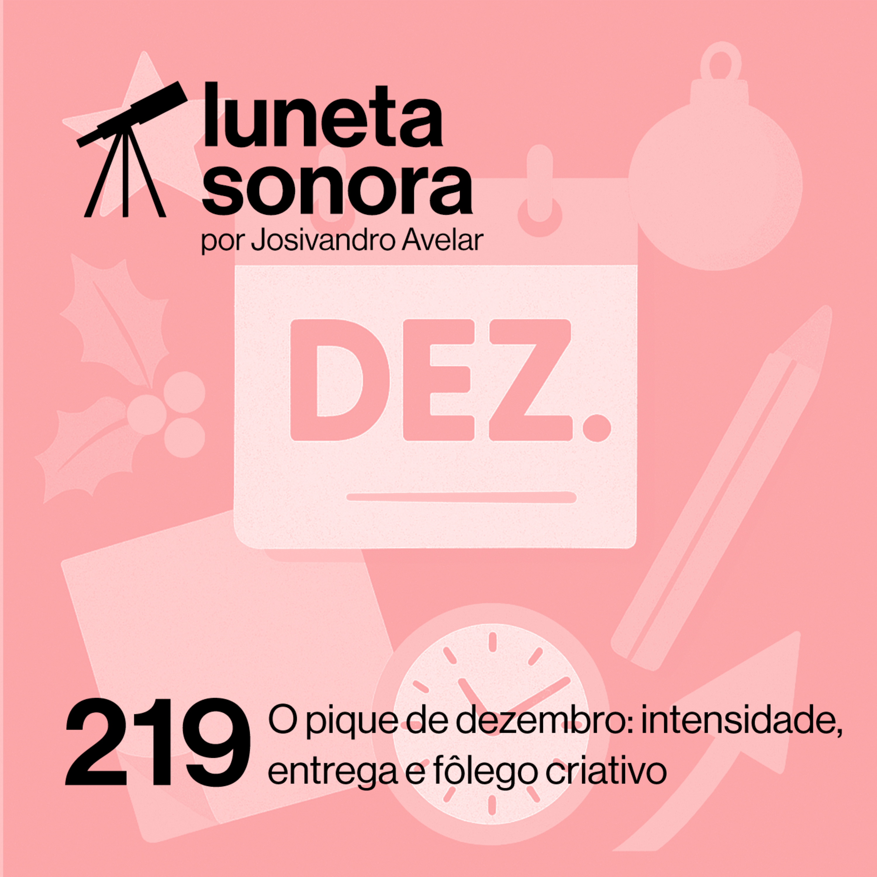 Luneta Sonora 219: O pique de dezembro: intensidade, entrega e fôlego criativo episode artwork