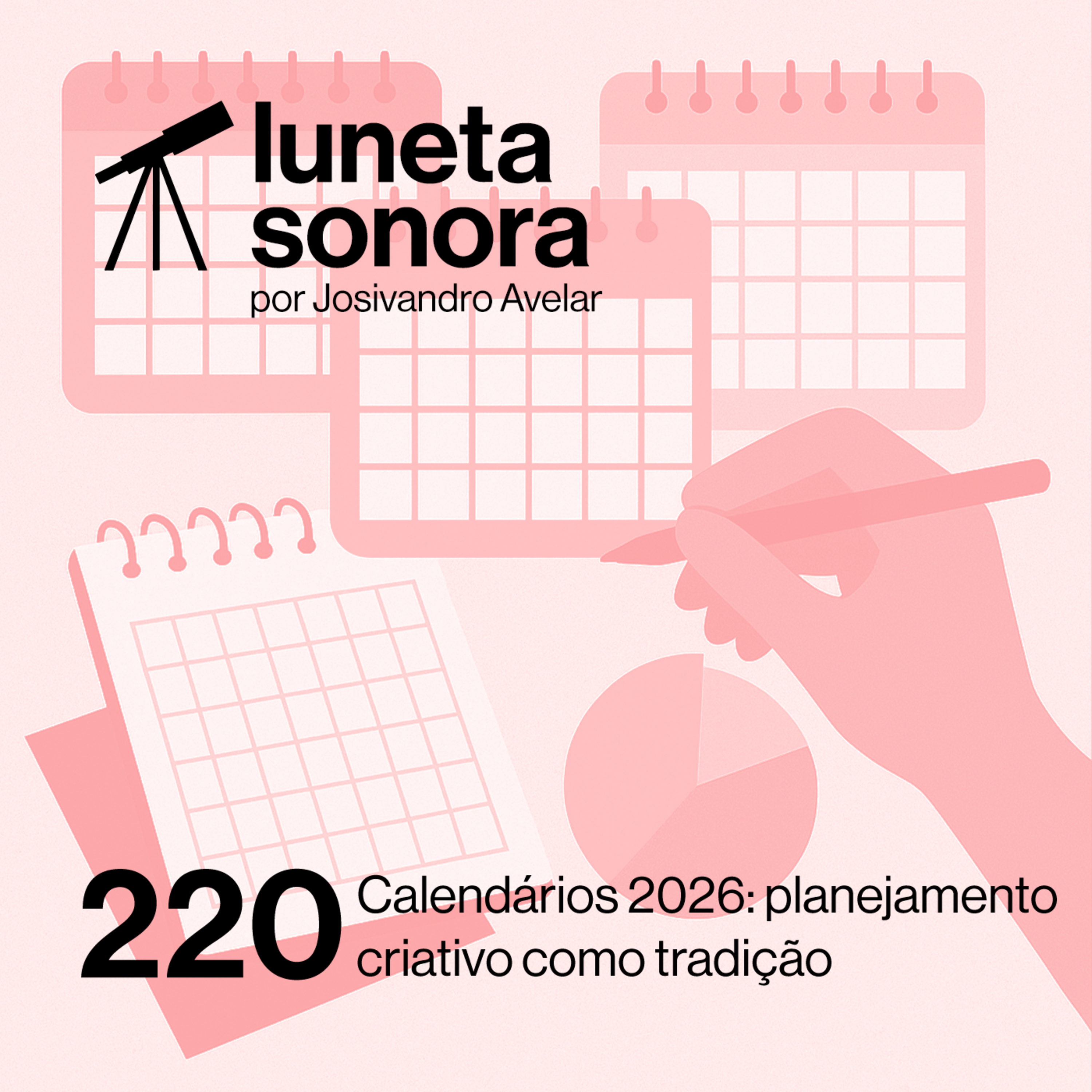 Luneta Sonora 220: Calendários 2026: planejamento criativo como tradição episode artwork