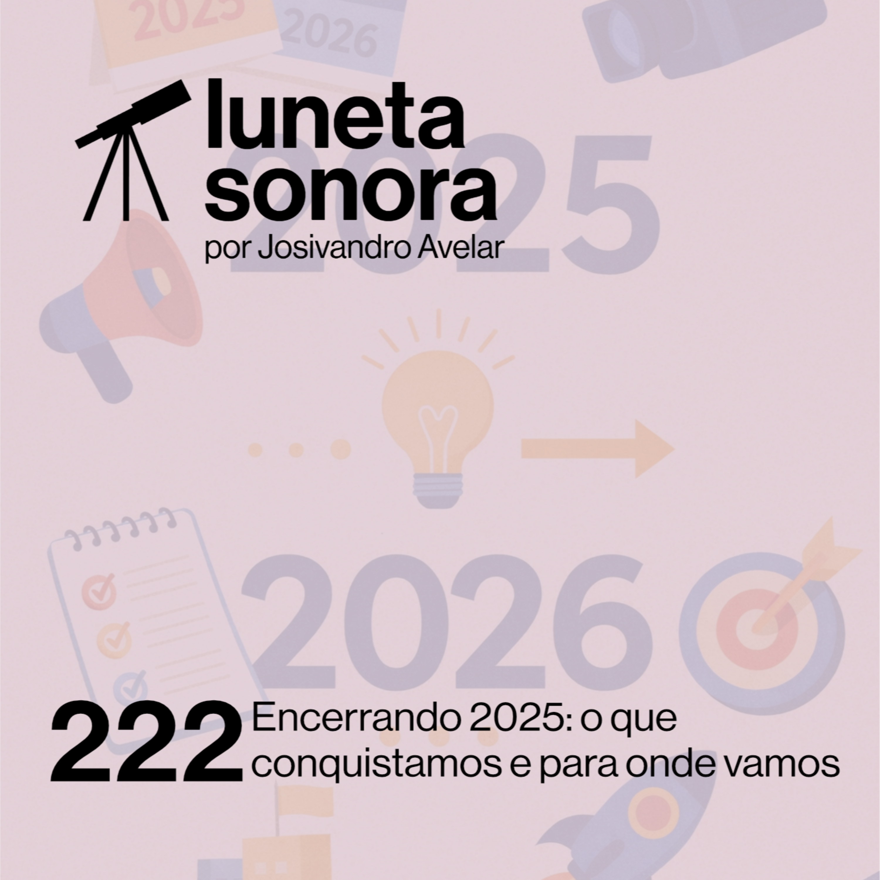 Luneta Sonora 222: Encerrando 2025: o que conquistamos e para onde vamos episode artwork