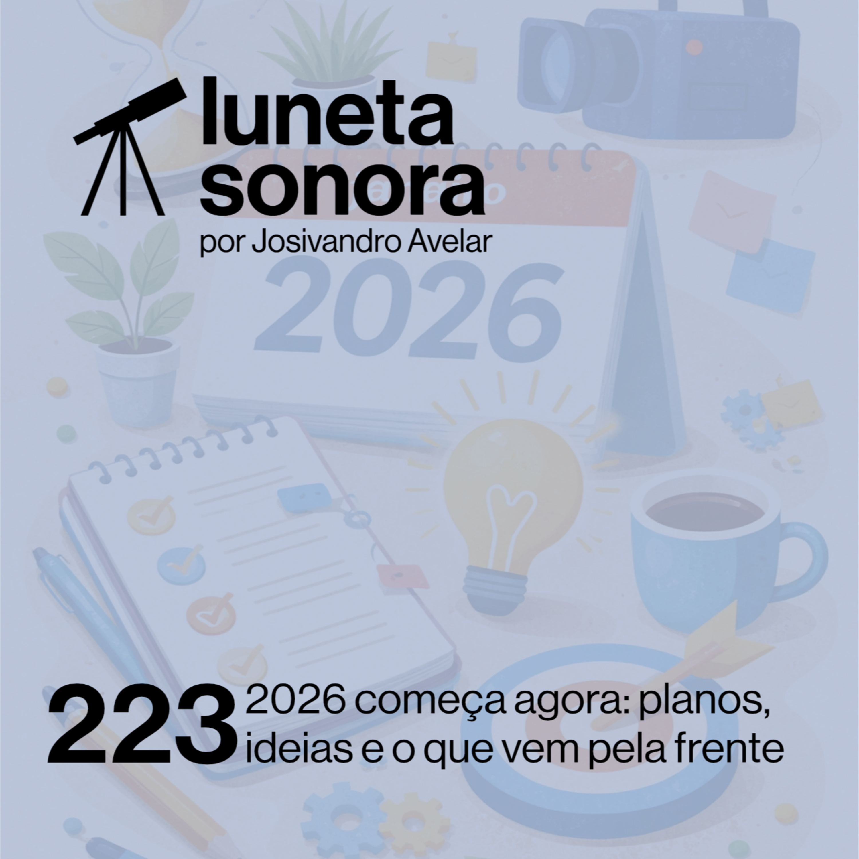 Luneta Sonora 223: 2026 começa agora: planos, ideias e o que vem pela frente episode artwork
