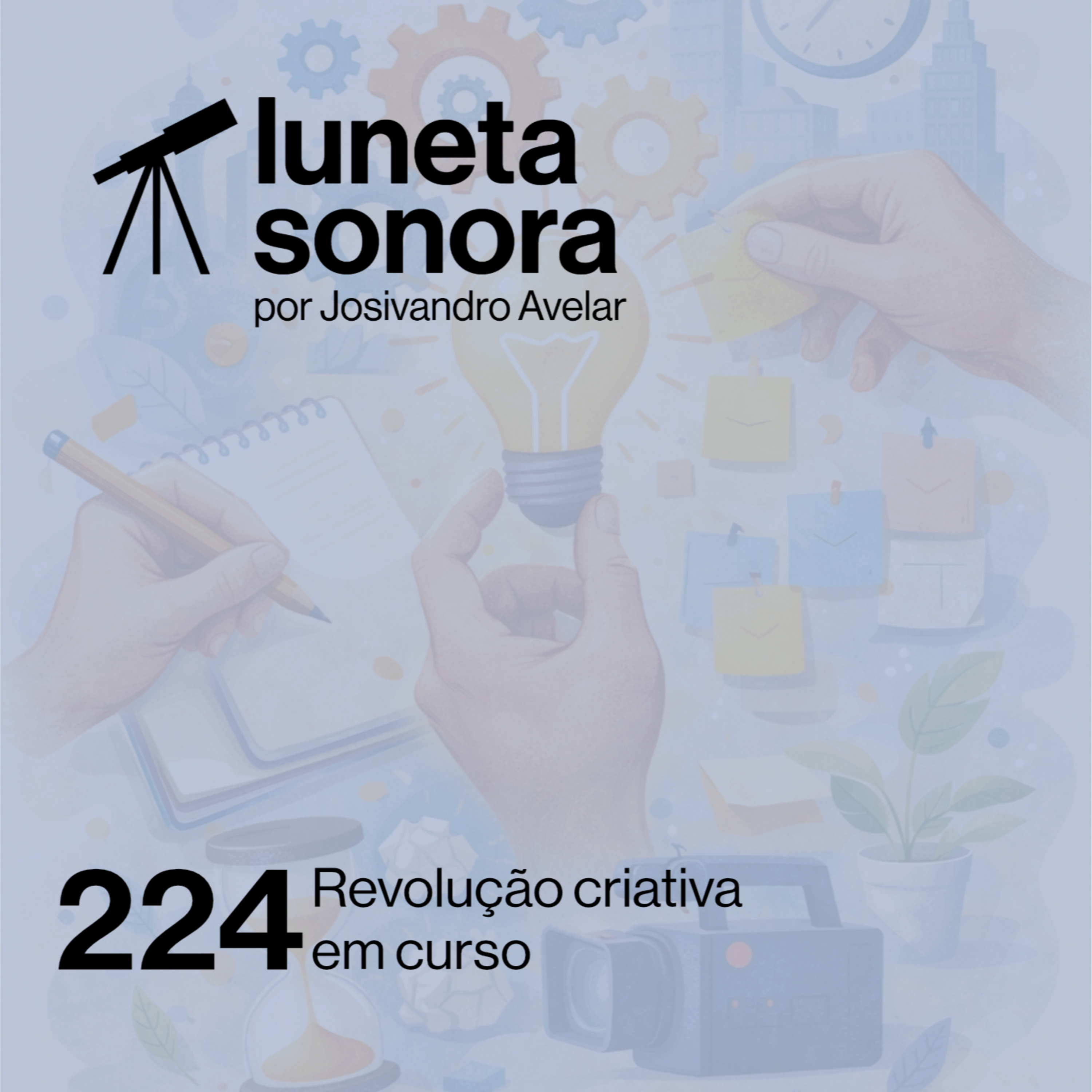 Luneta Sonora 224: Revolução criativa em curso episode artwork