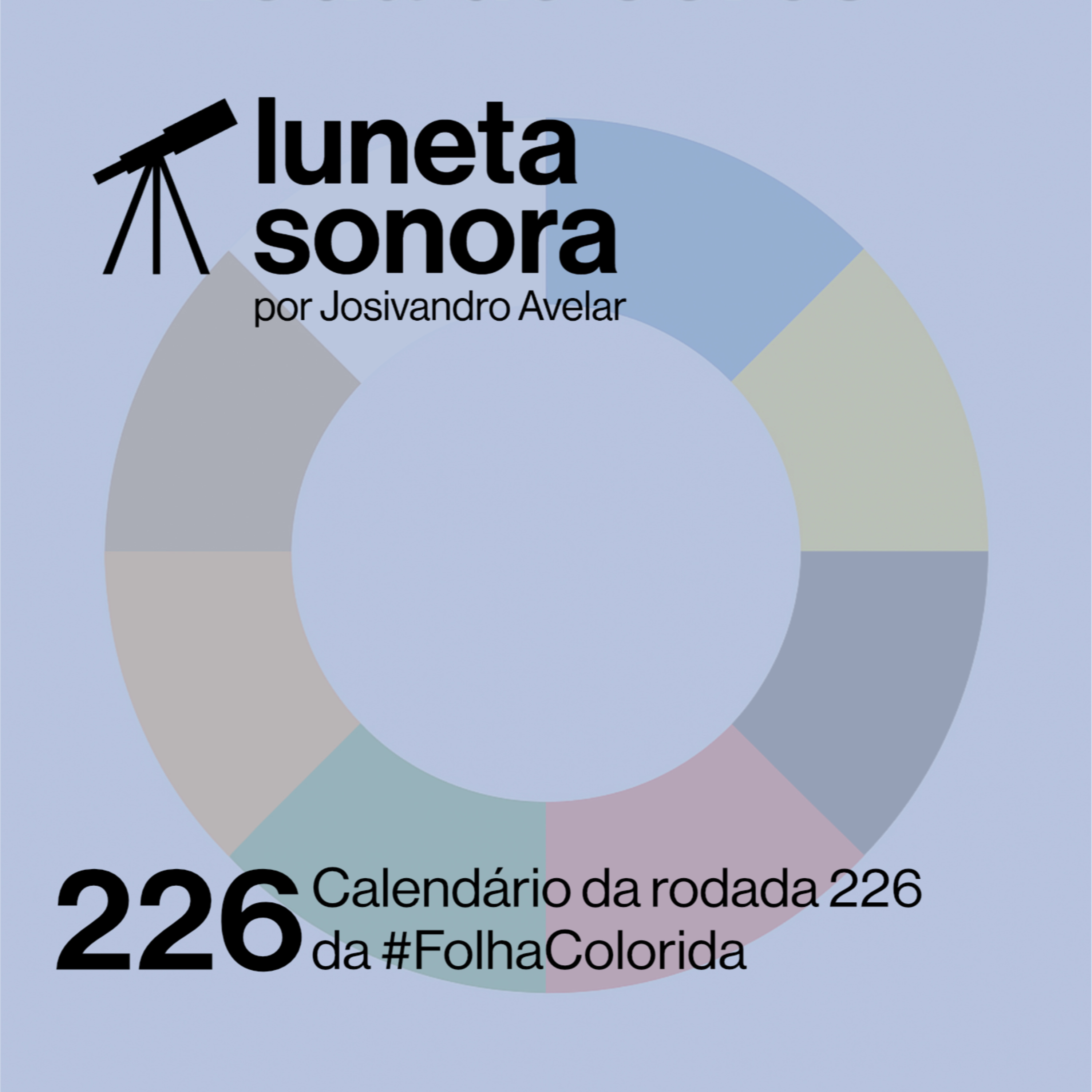 Luneta Sonora 226: Calendário da rodada 226 da #FolhaColorida episode artwork