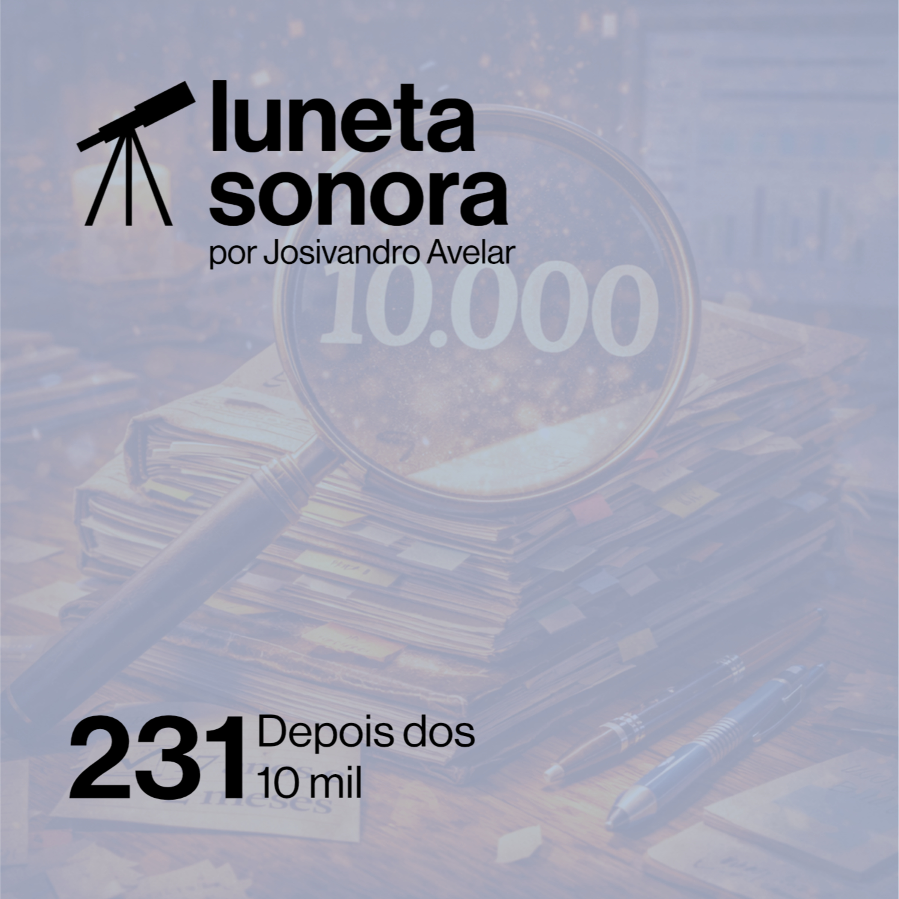 Luneta Sonora 231: Depois dos 10 mil episode artwork