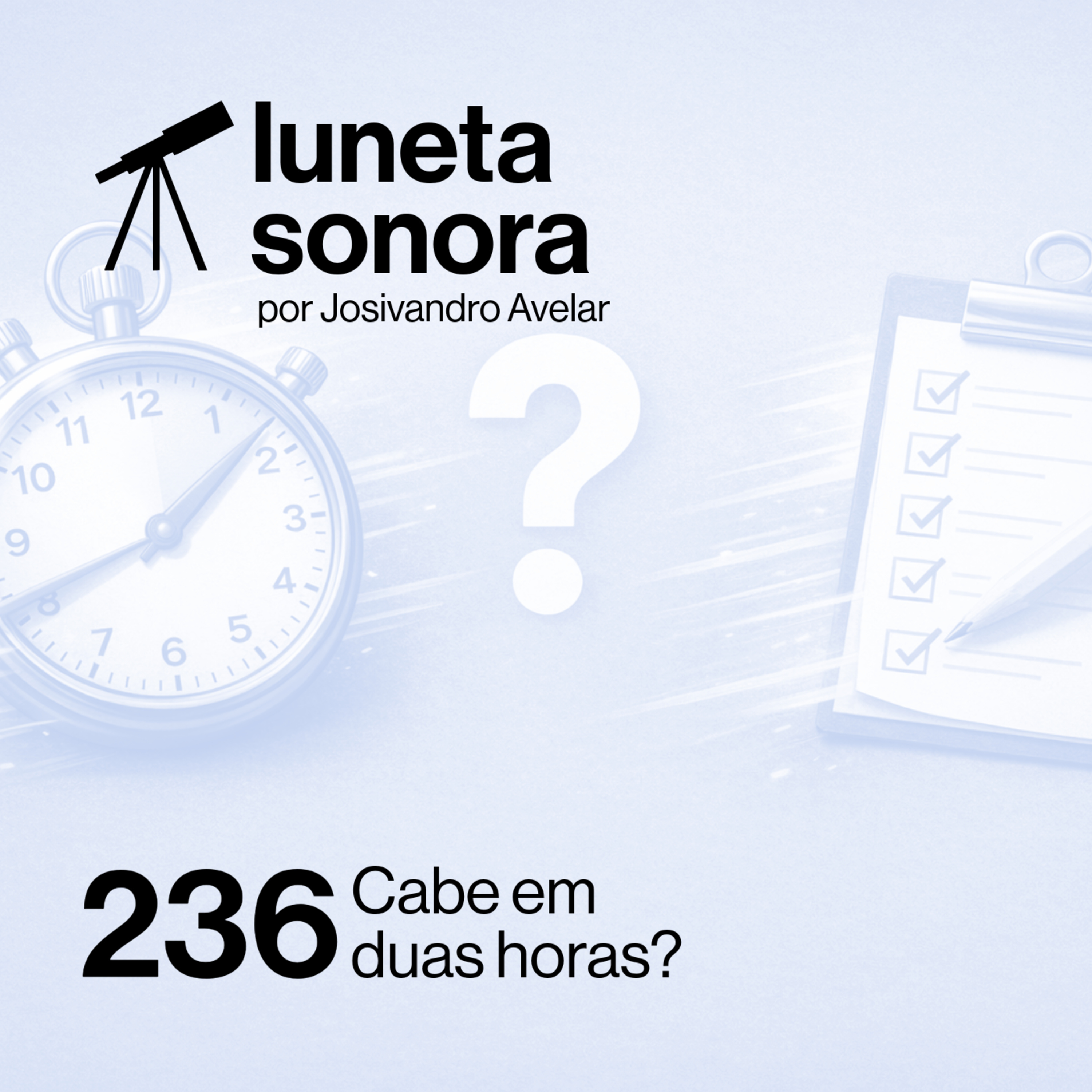 Luneta Sonora 236: Cabe em duas horas? episode artwork