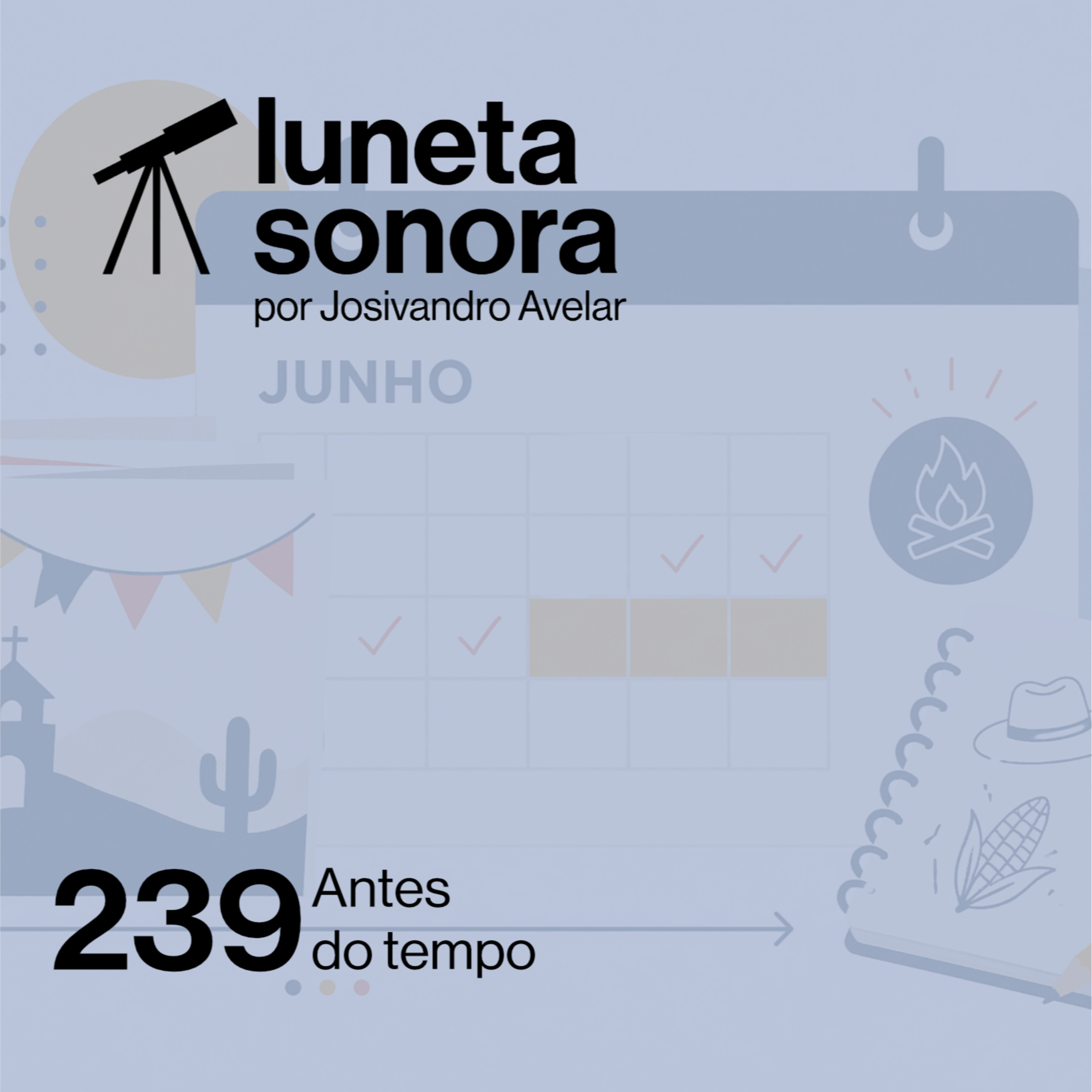 Luneta Sonora 239: Antes do tempo episode artwork