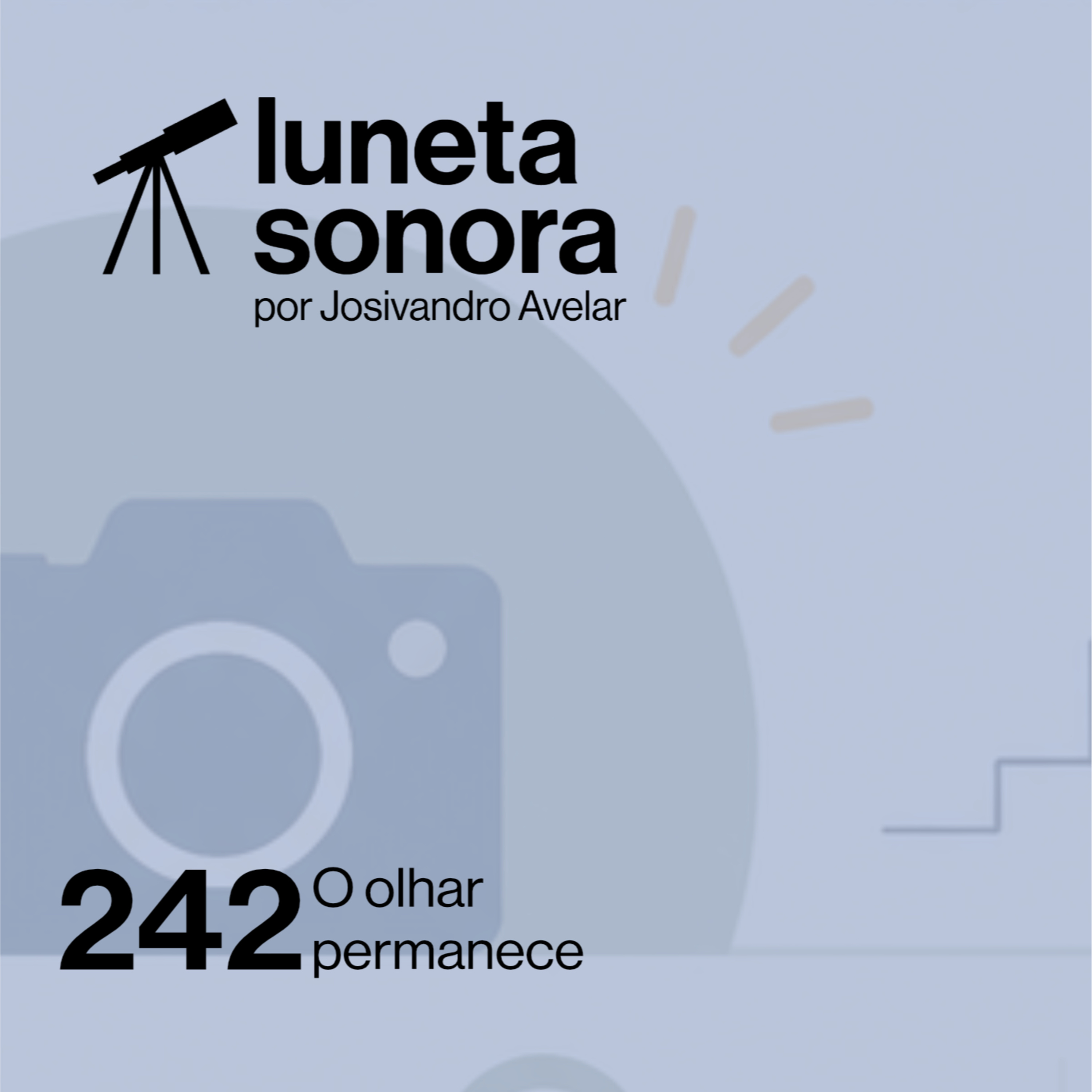 Luneta Sonora 242: O olhar permanece episode artwork