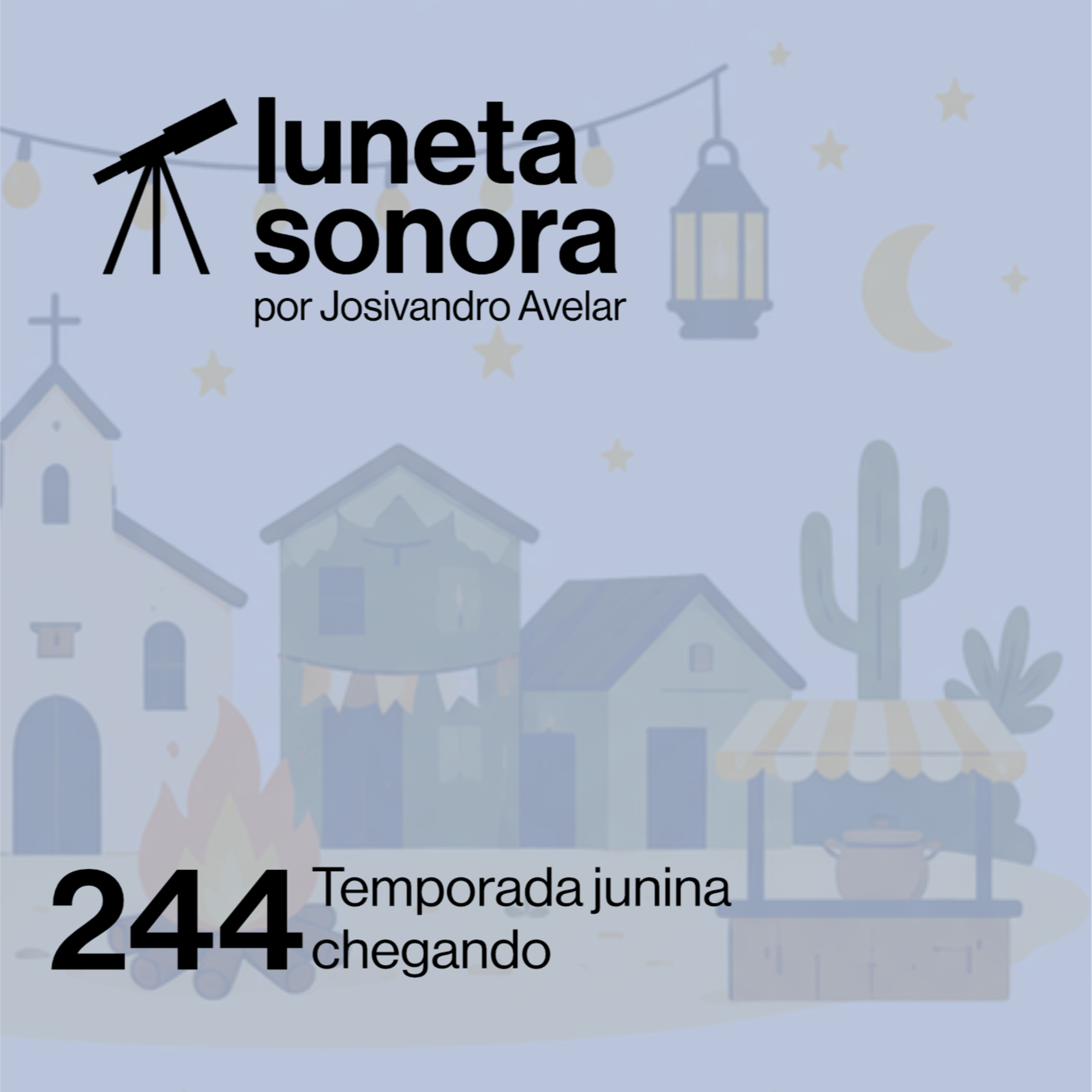Luneta Sonora 244: Temporada junina chegando episode artwork