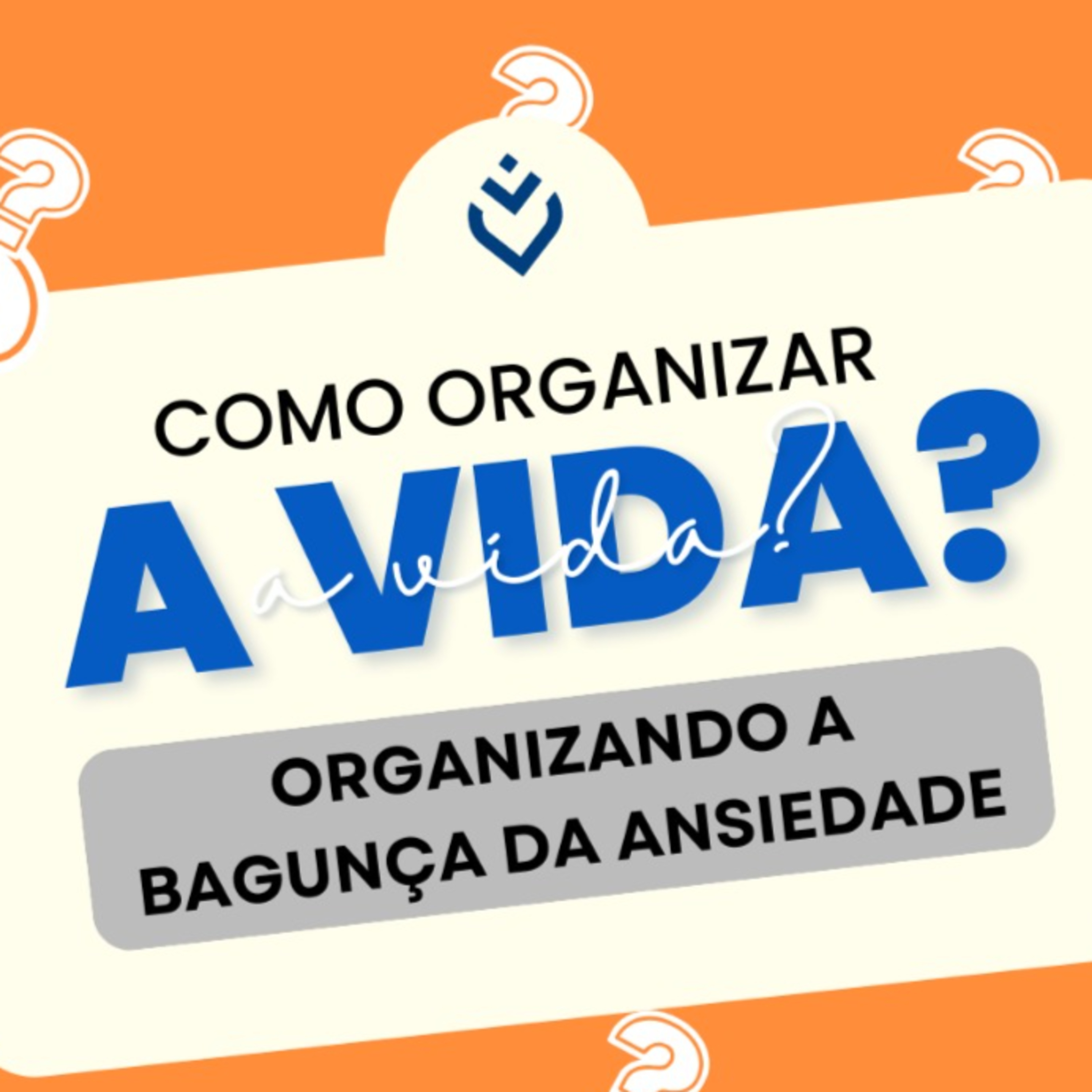Como Organizar a Vida - Parte 02 | Quarta, 10/01/24  episode artwork