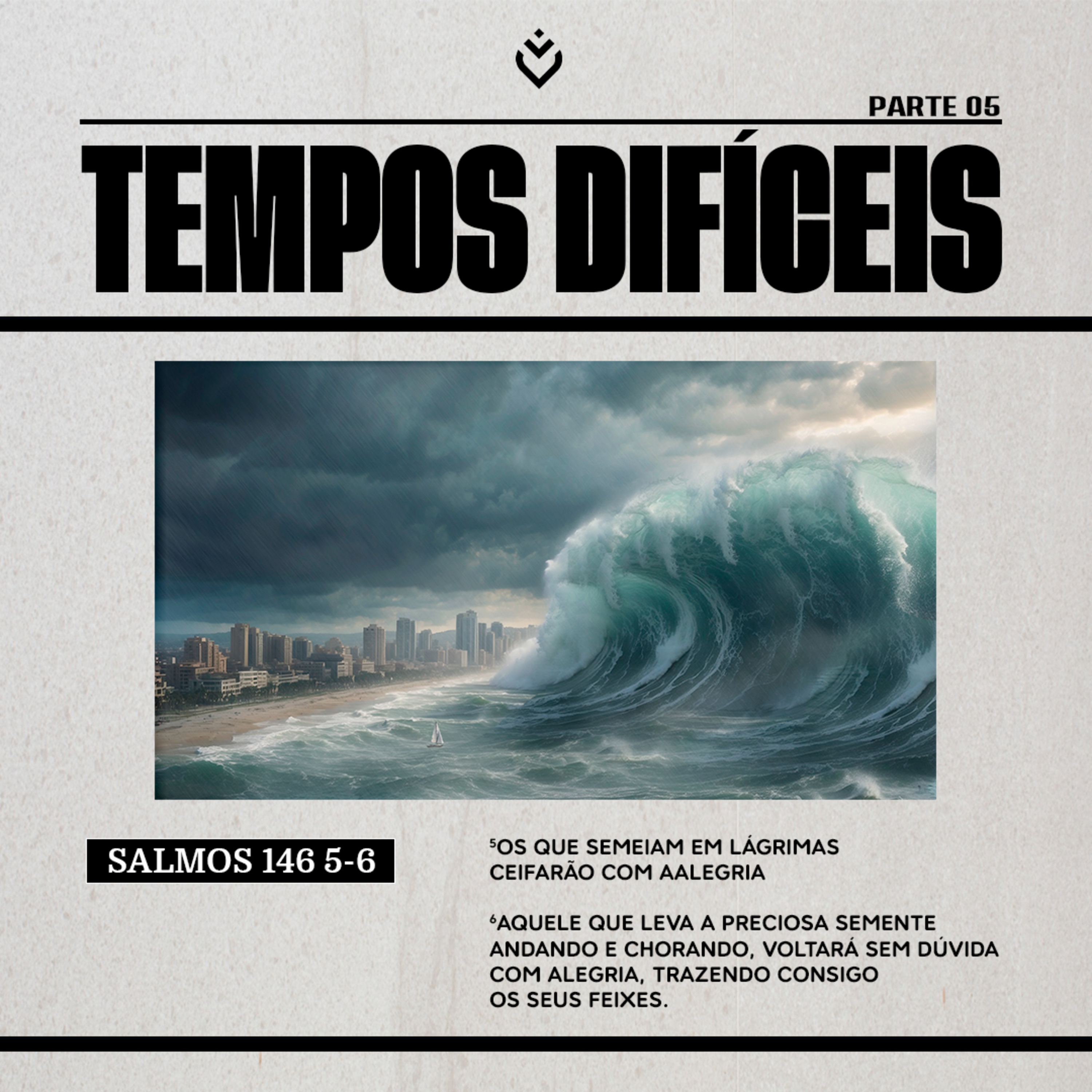 Tempos Difíceis 05 | DOMINGO, 05/05/24