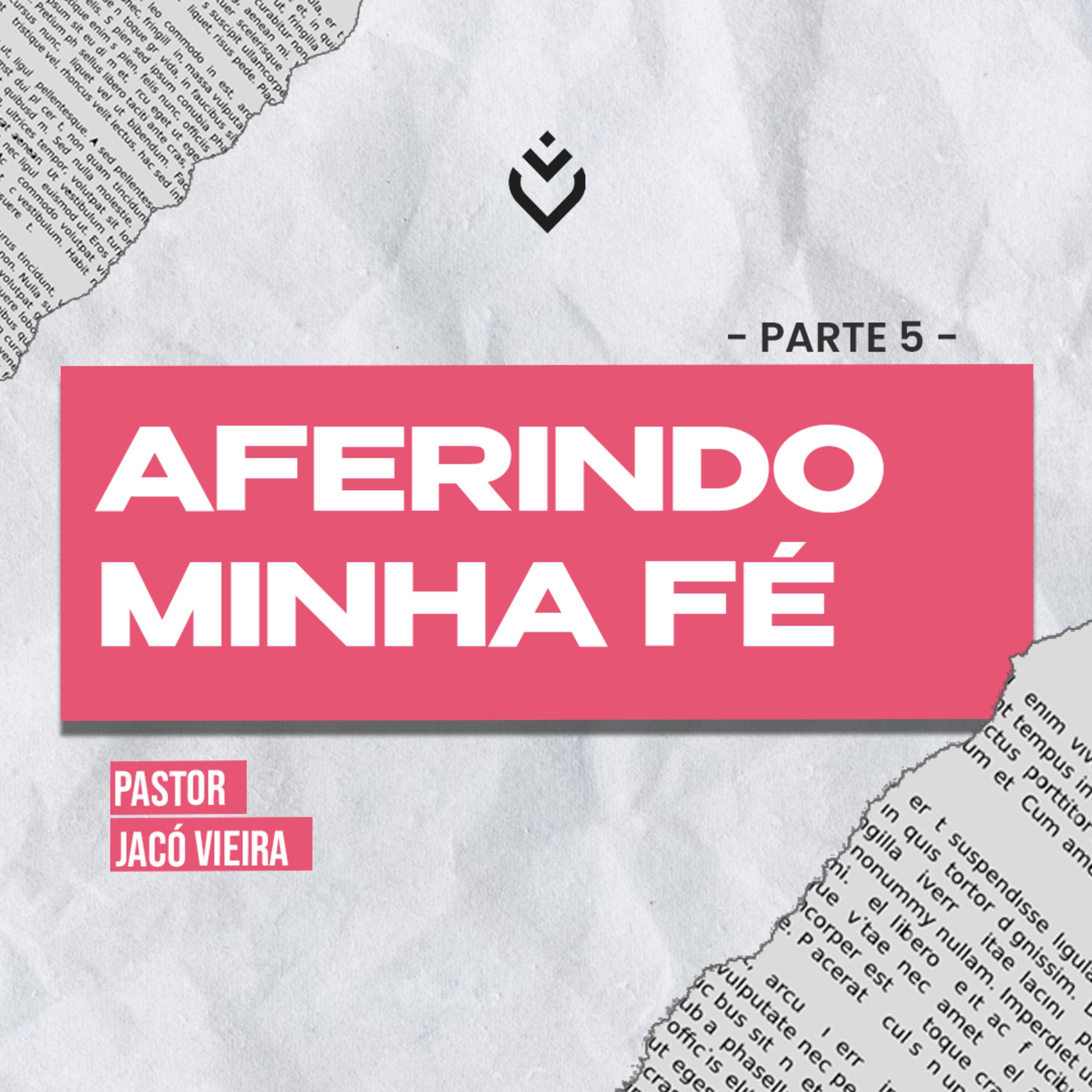 Aferindo Minha Fé, Parte 5 | DOMINGO, 30/06/2024 episode artwork