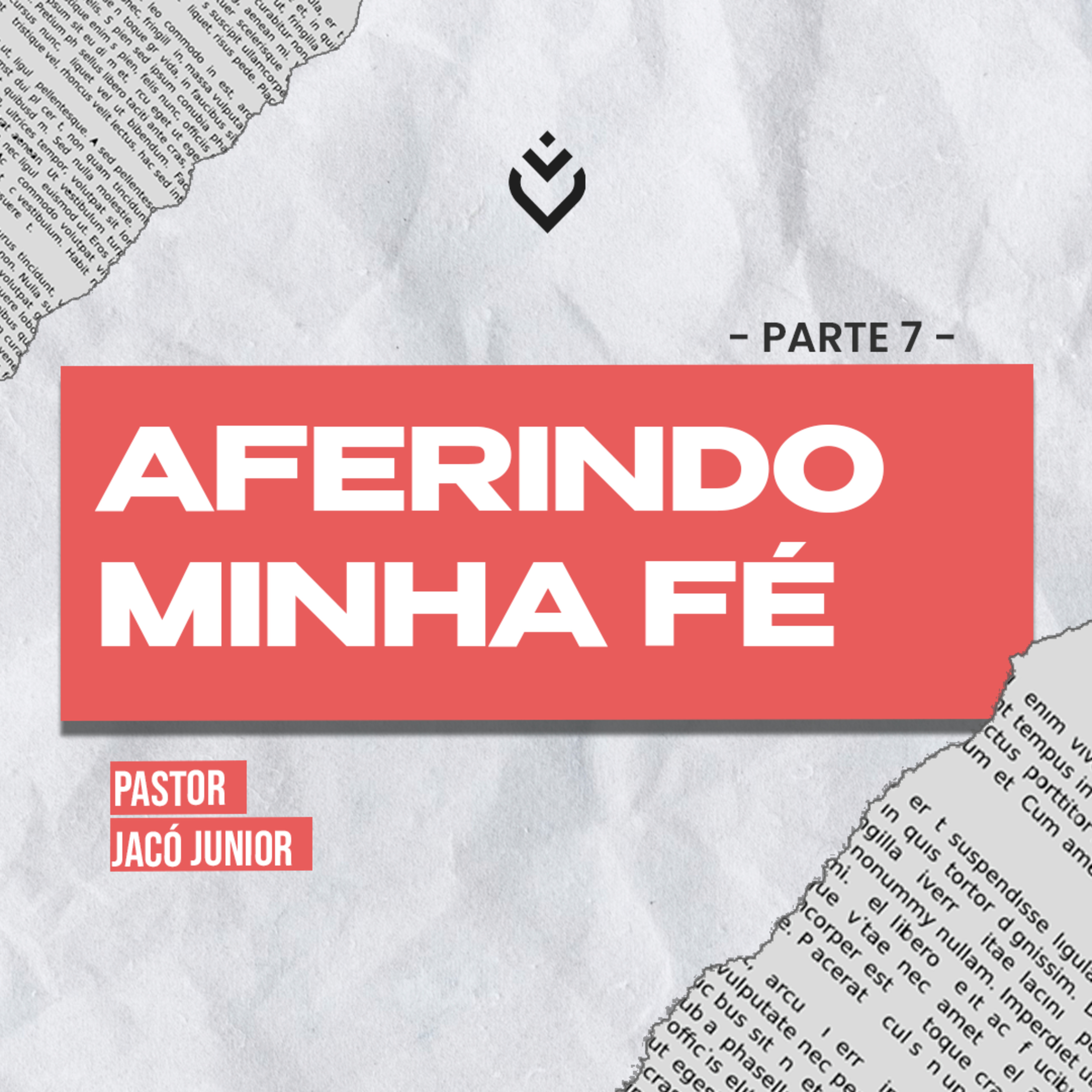 Aferindo minha fé, Parte 7 | DOMINGO, 14/07/2024
