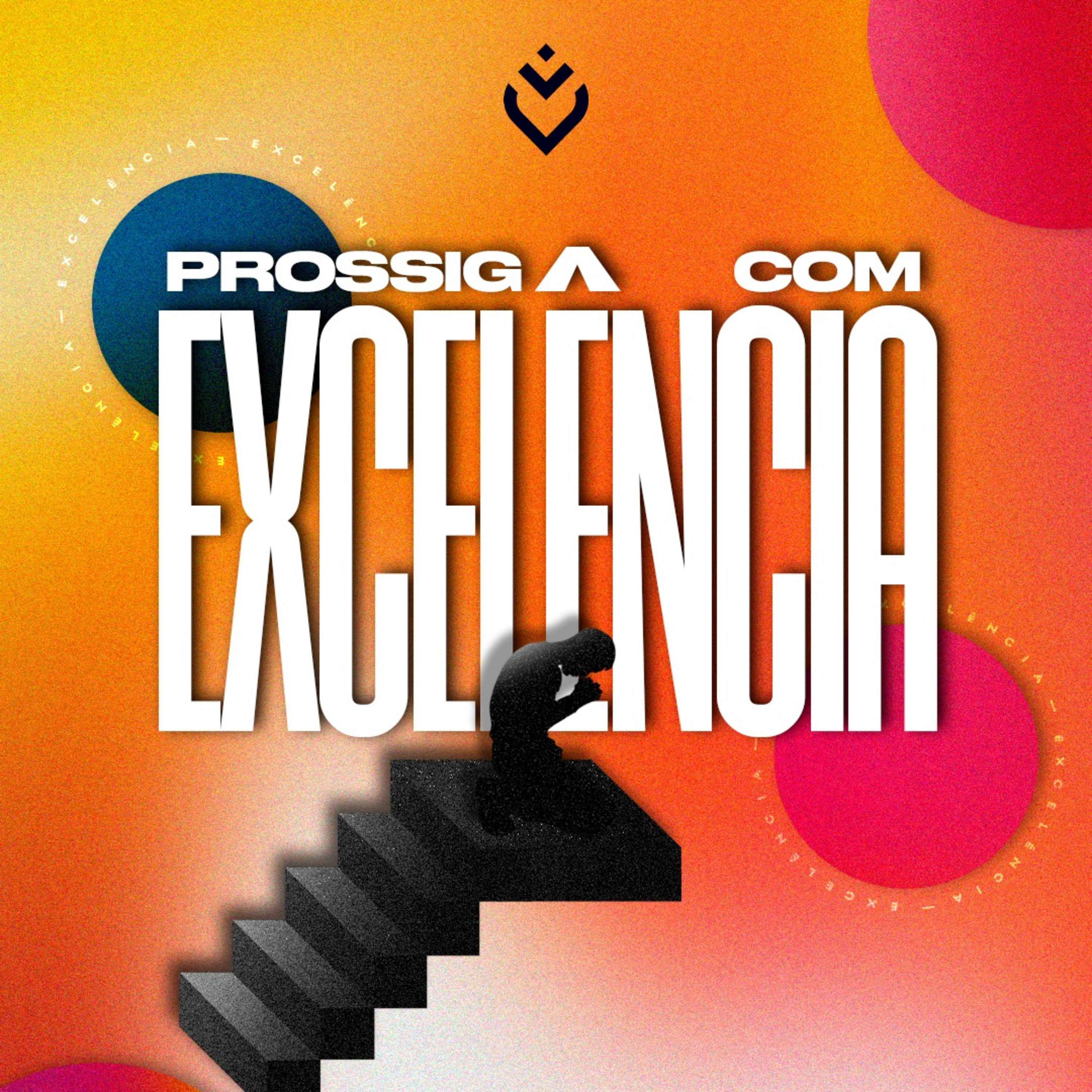 Prossiga com excelência - Parte 3 | QUINTA, 20/02/25