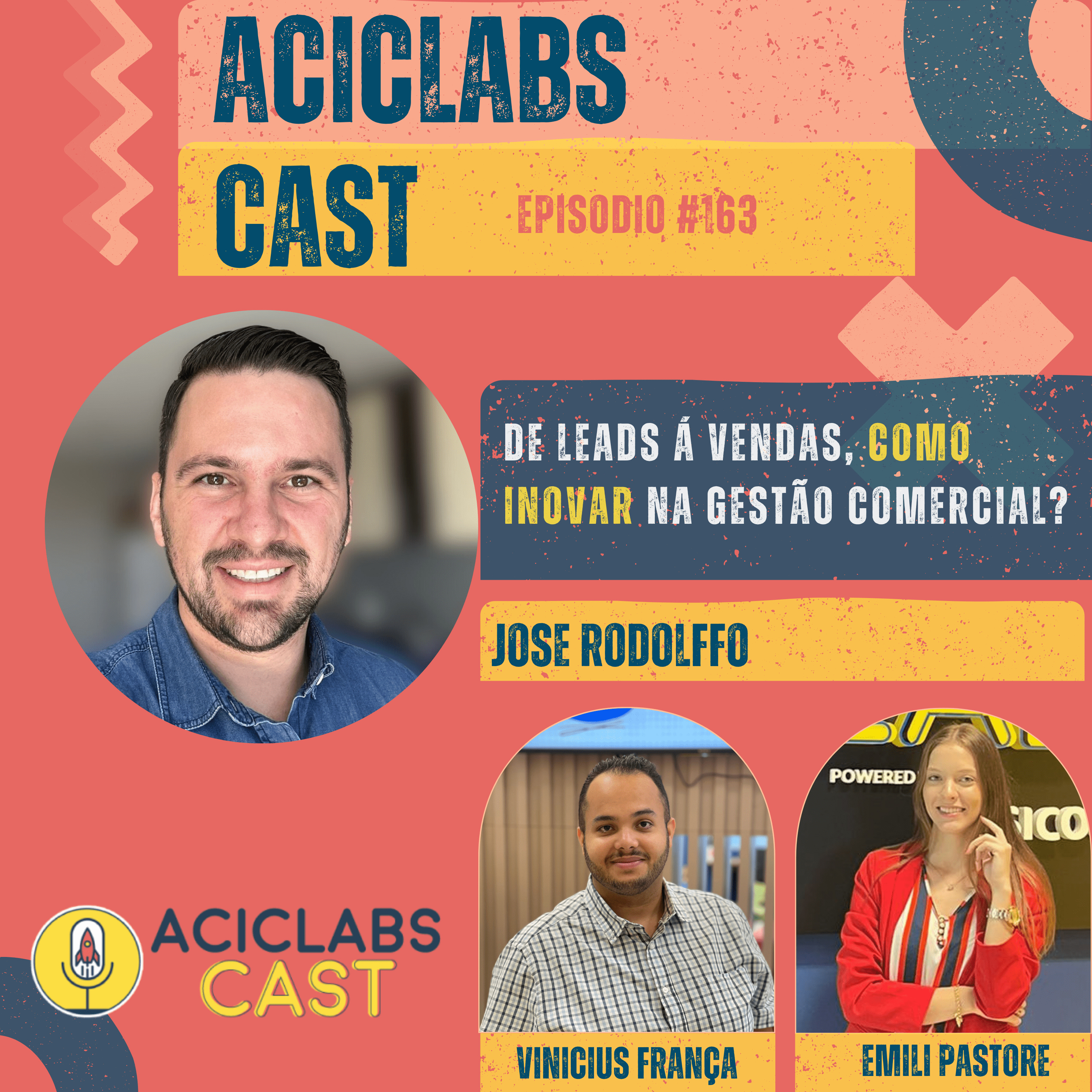 EP. 163 - Jose Rodolffo | De leads á vendas, como inovar na gestão comercial?