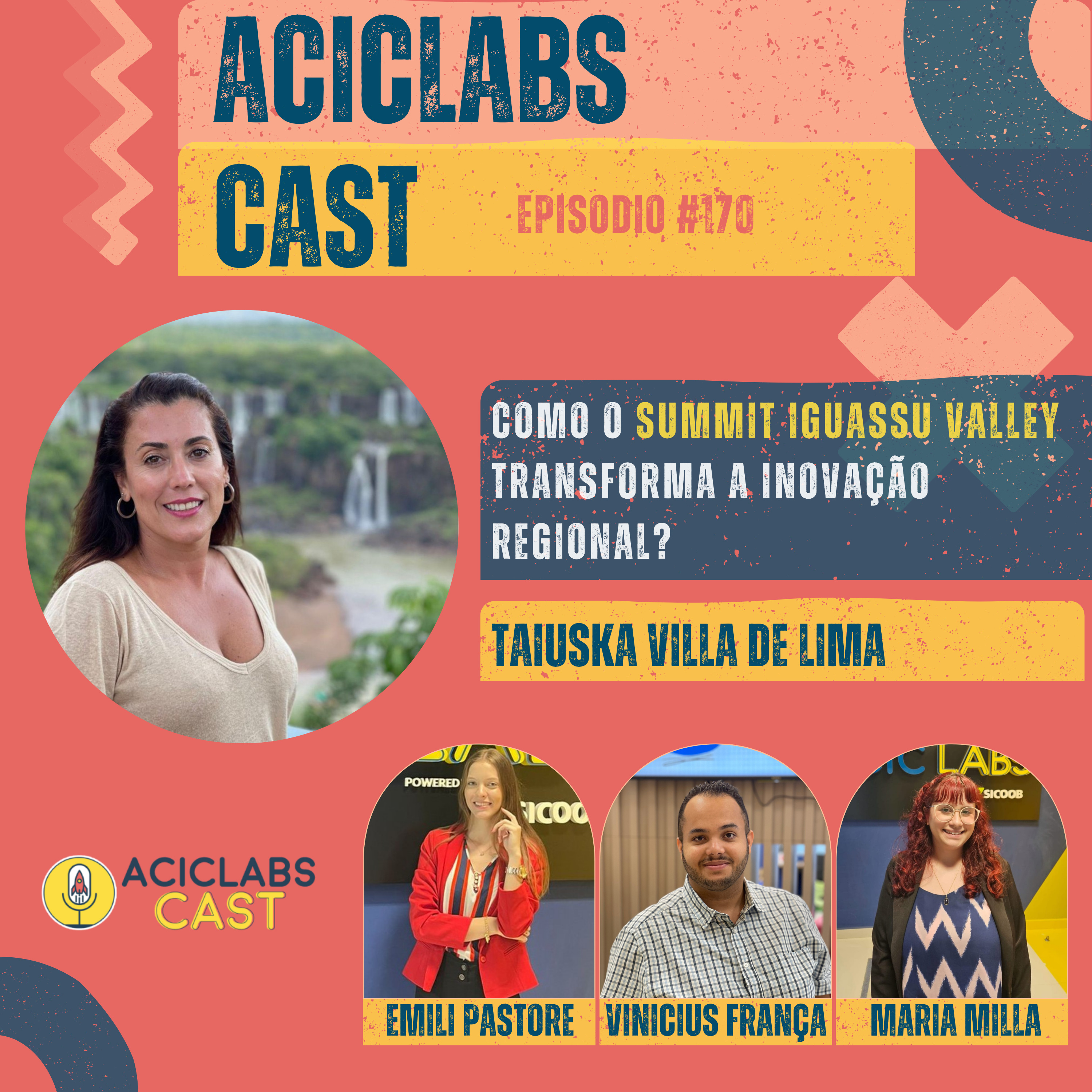 EP. 170 - Taiuska Villa de Lima | Como o Summit Iguassu Valley Transforma a Inovação Regional?
