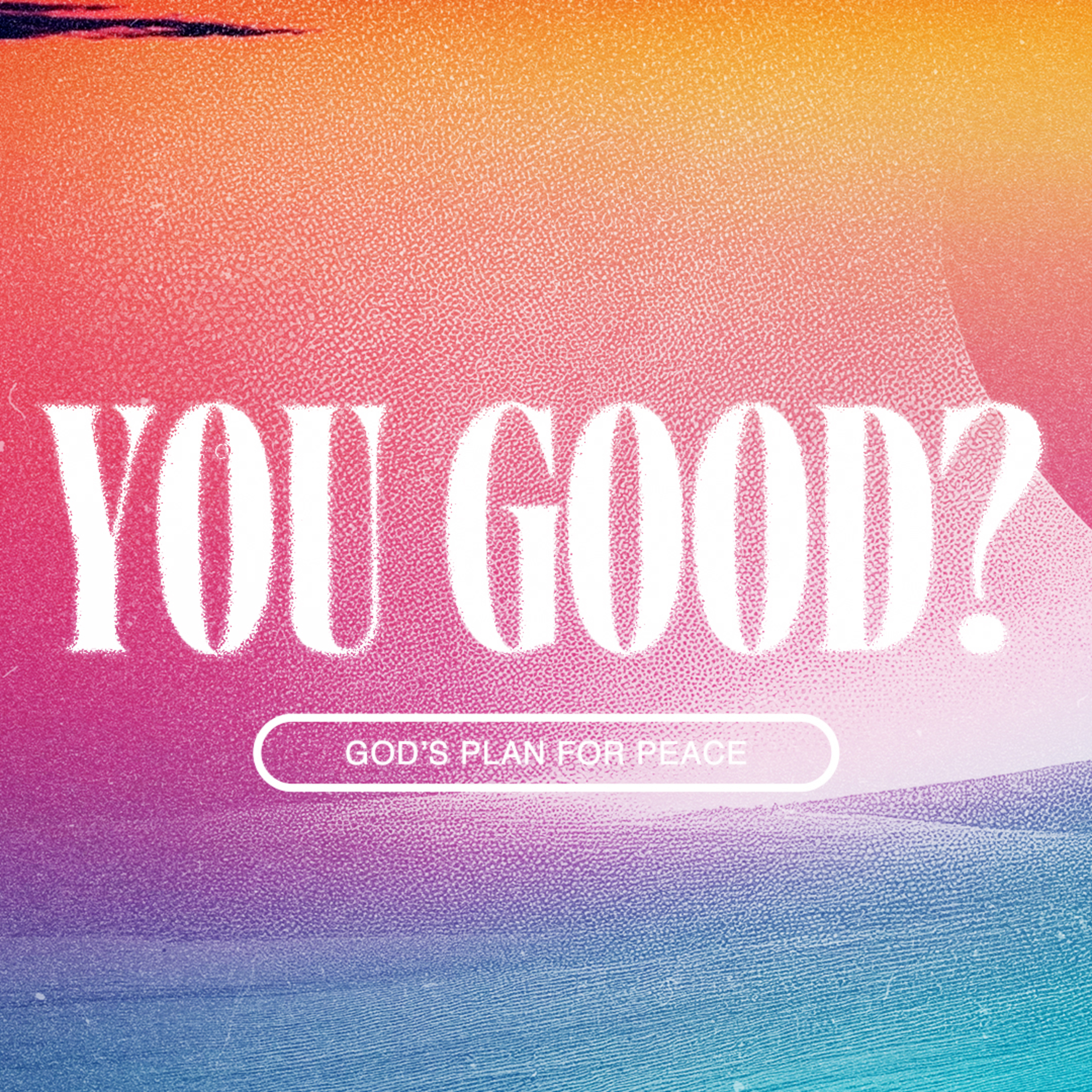 You Good? // The Path to God's Peace (Part 2) episode artwork