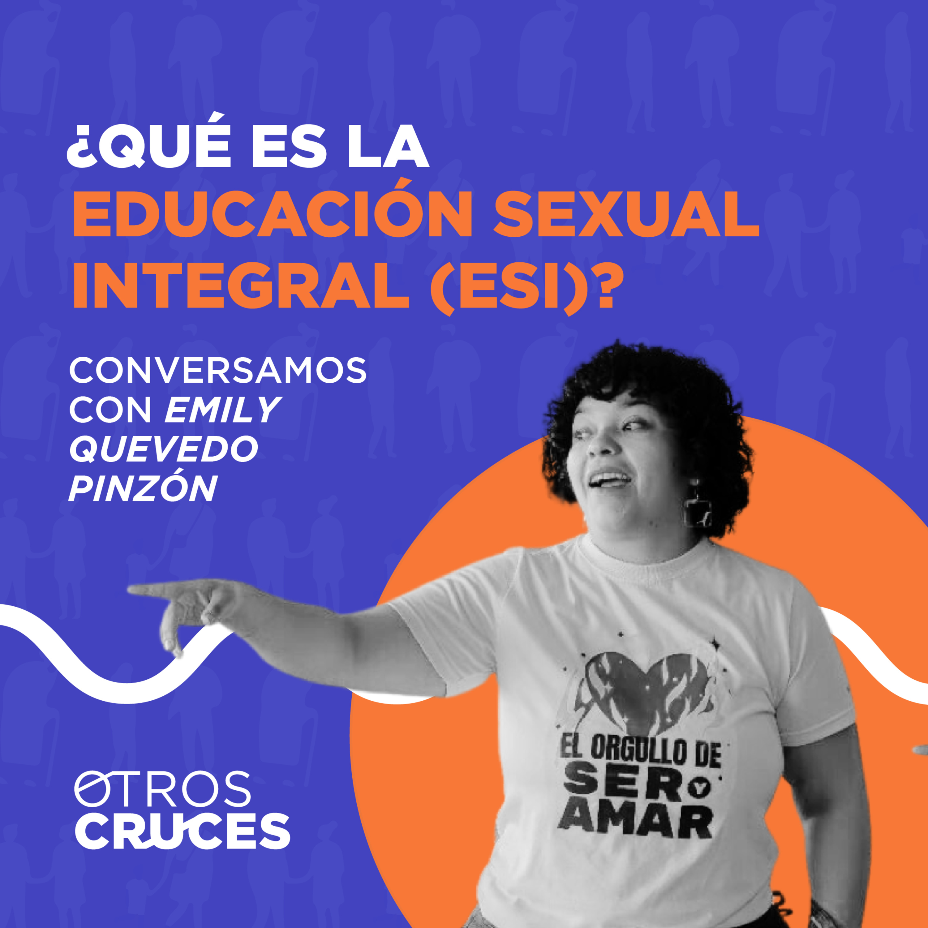 ¿Qué es la Educación Sexual Integral (ESI)? Conversamos con Emily Quevedo Pinzón