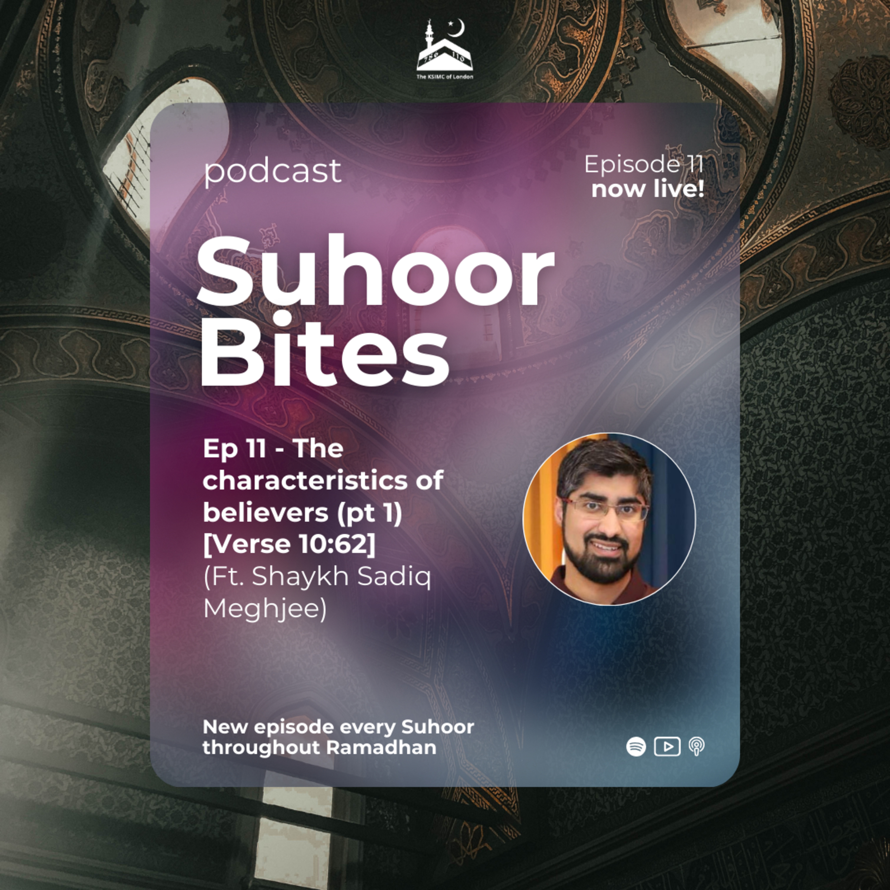 Ep 11 - The characteristics of believers (pt.1) [Verse 10:62] ft. Shaykh Sadiq Meghjee episode artwork