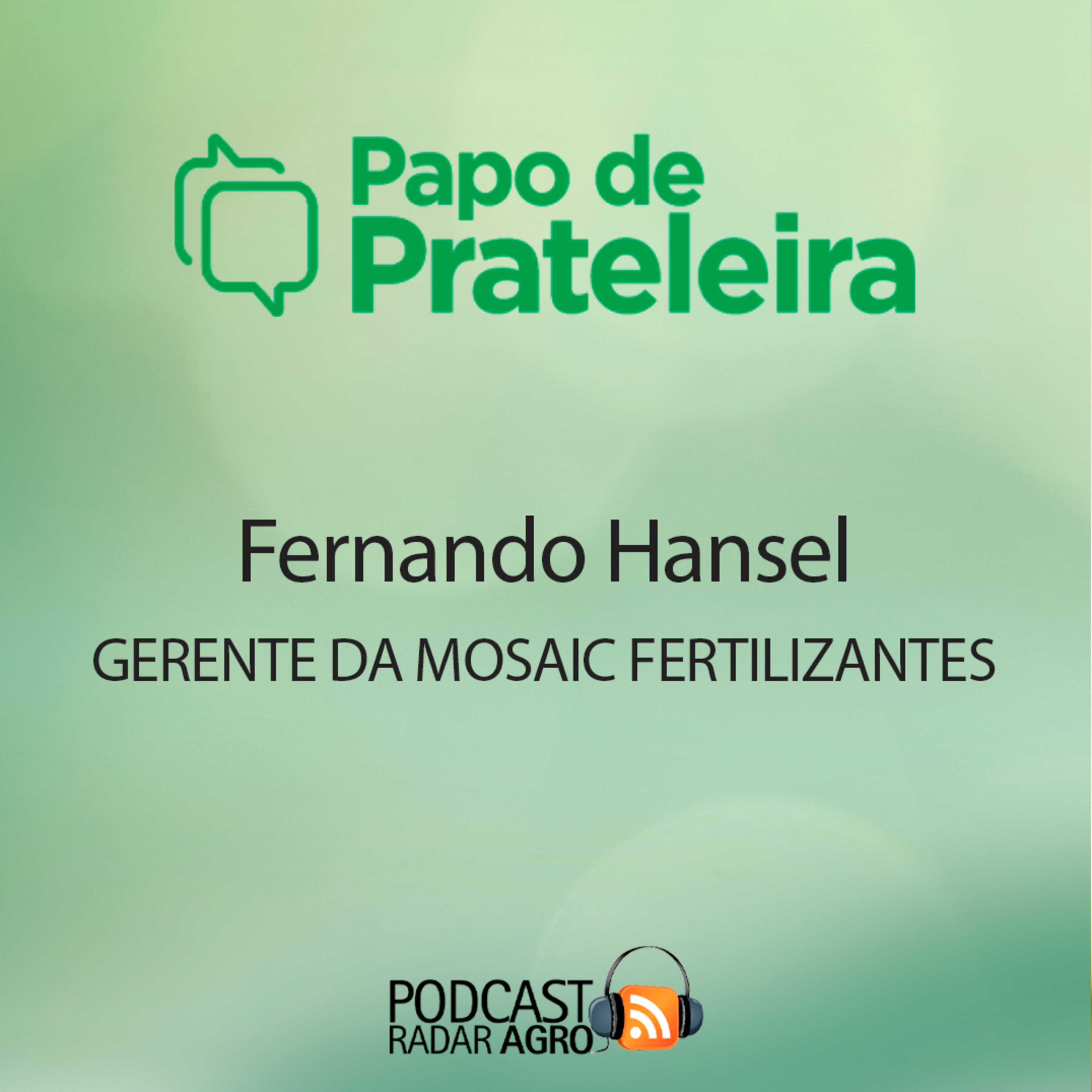 O solo é sagrado para a Mosaic Fertilizantes | Papo de Prateleira episode artwork