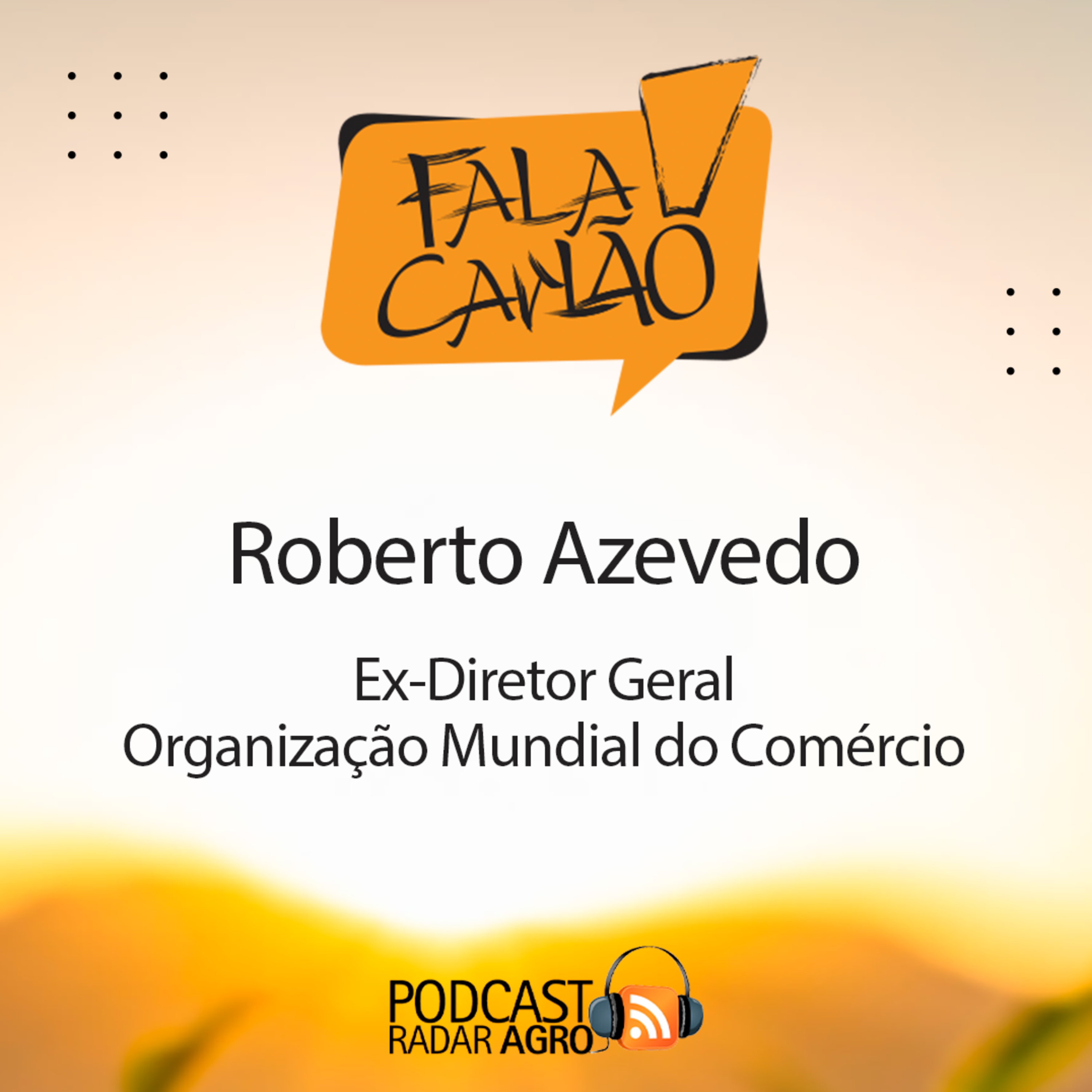 Roberto Azevedo é o farol alto do Brasil. | Fala Carlão episode artwork