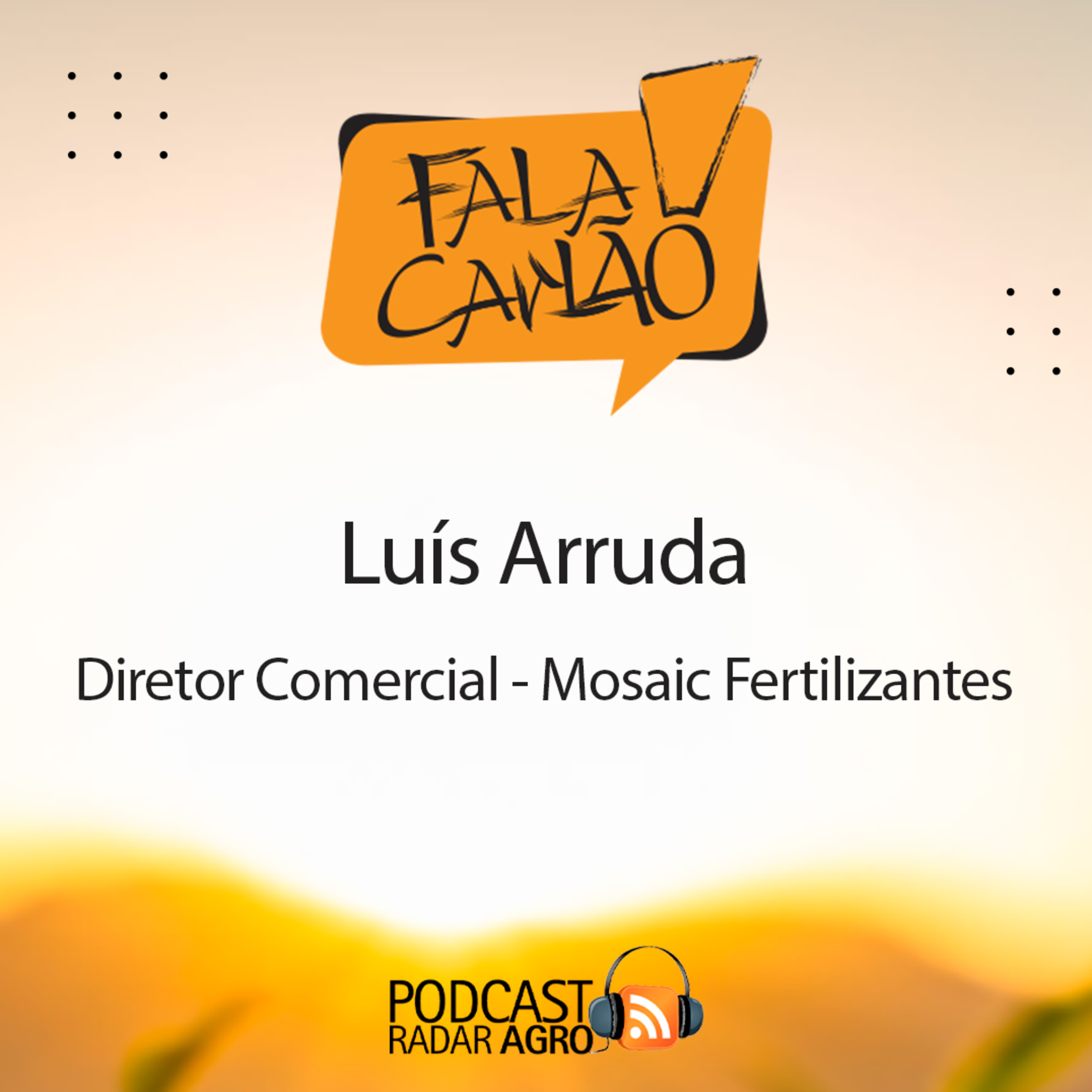 Desafios e oportunidades na ótica do diretor Comercial da Mosaic | Fala Carlão episode artwork