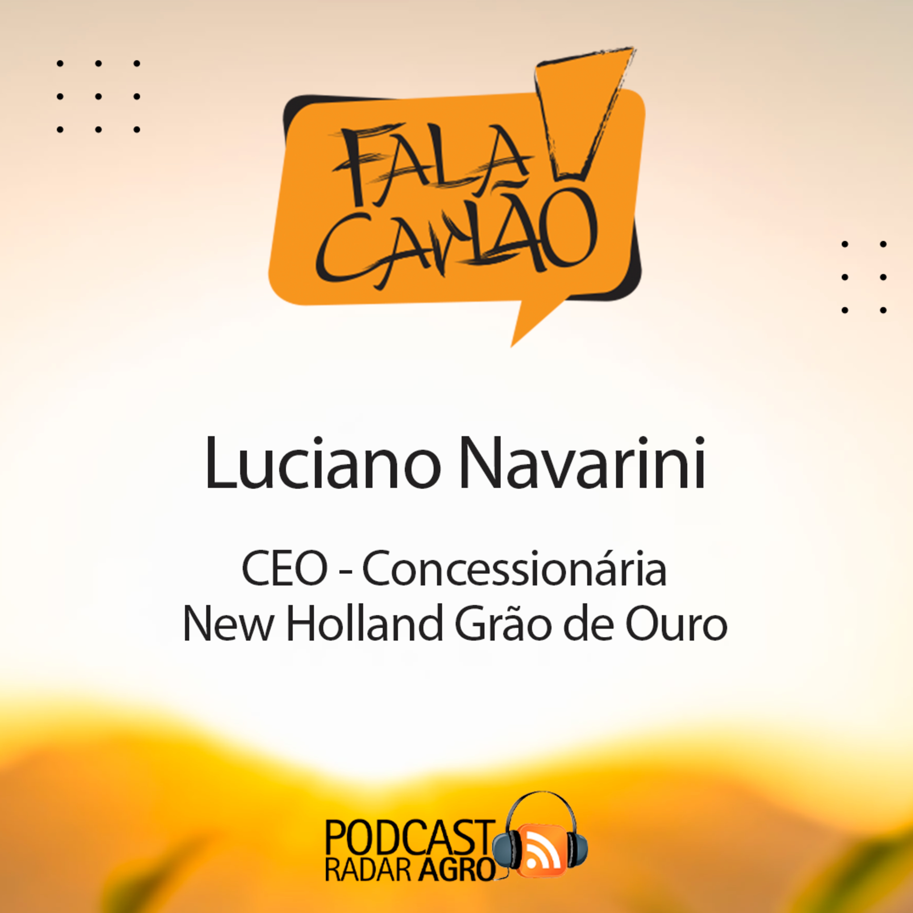 Luciano Navarini é o cara da Grão de Ouro/ New Holland | Fala Carlão