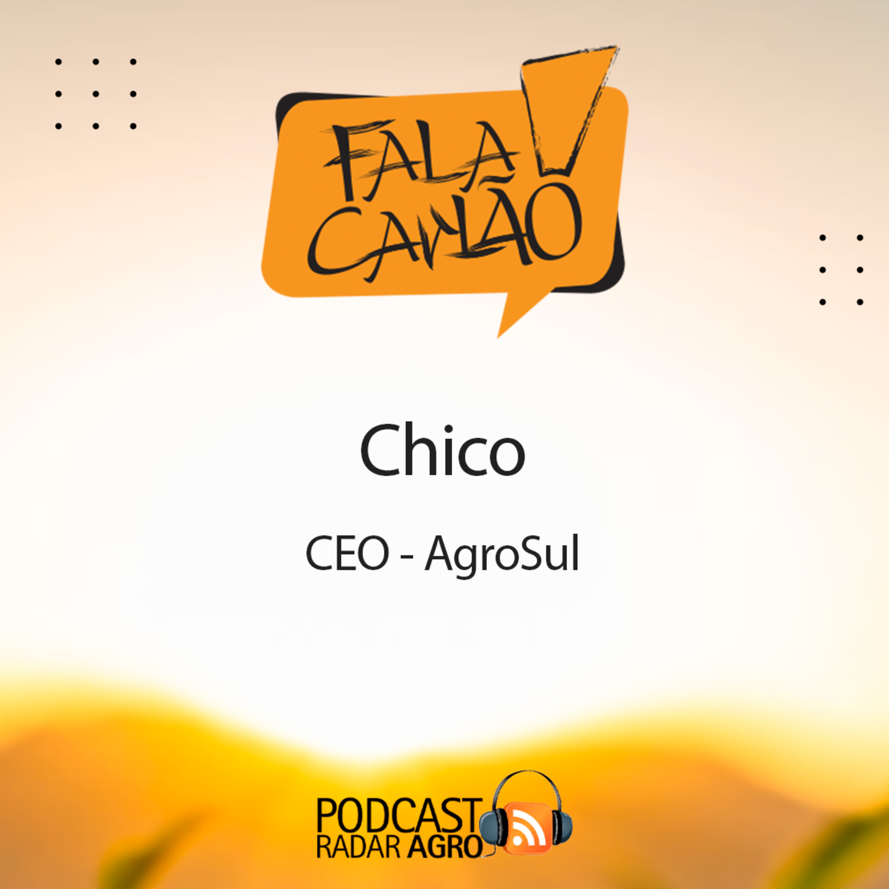 De sol a sol, o trabalho pelo agro da AgroSul | Fala Carlão episode artwork